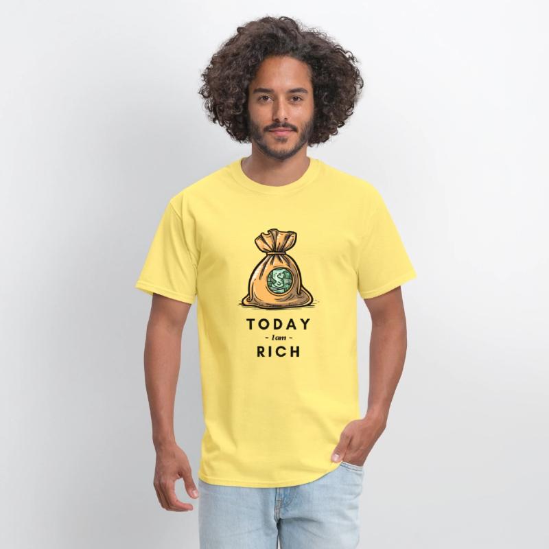 Today I am rich T- Shirt