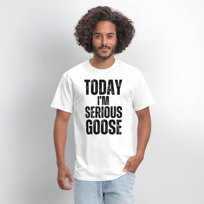 Today I'm A Serious Goose funny goose t-shirt
