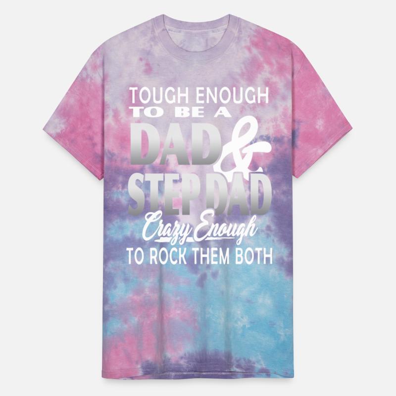 Tough enough to be a dad and step dad crazy enough
