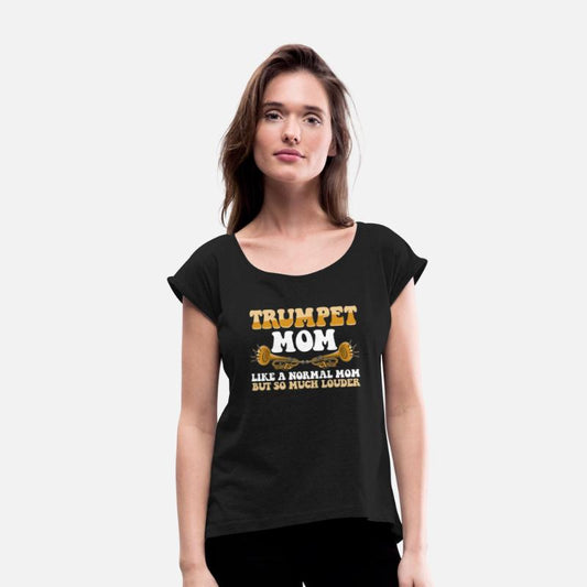Trumpet Mom Like A Normal Mom But So much Louder