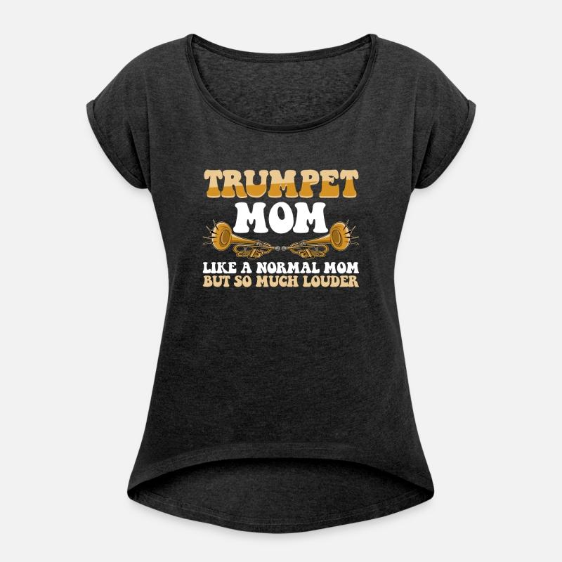 Trumpet Mom Like A Normal Mom But So much Louder
