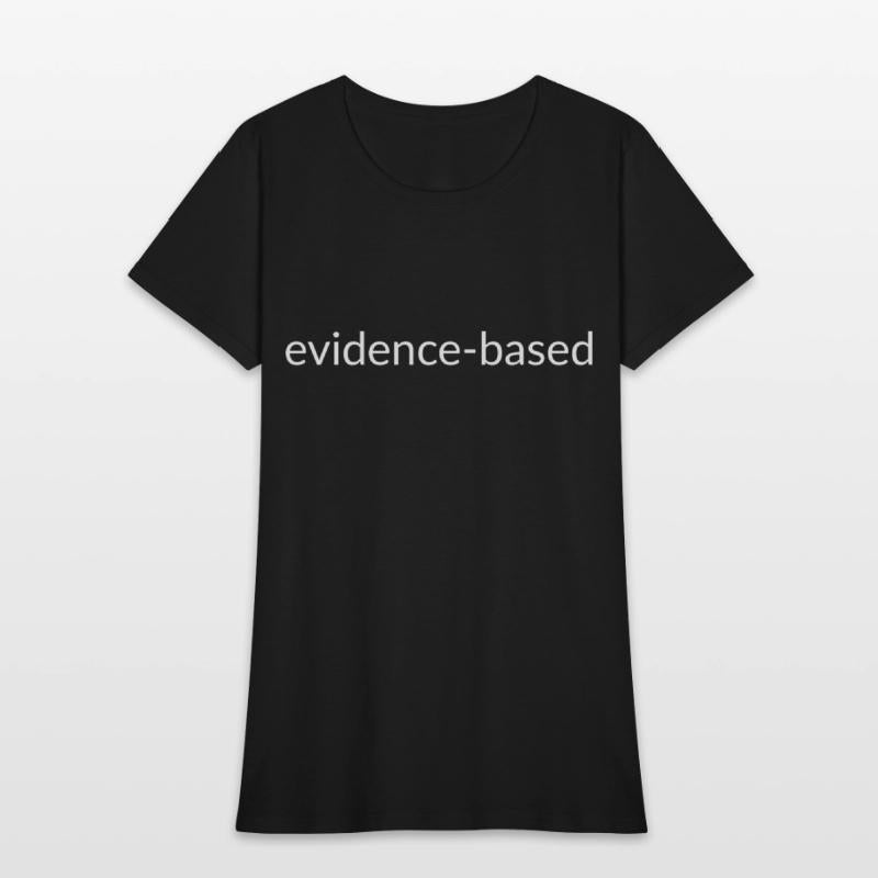 Trust the Facts: Evidence-based, Science Matters