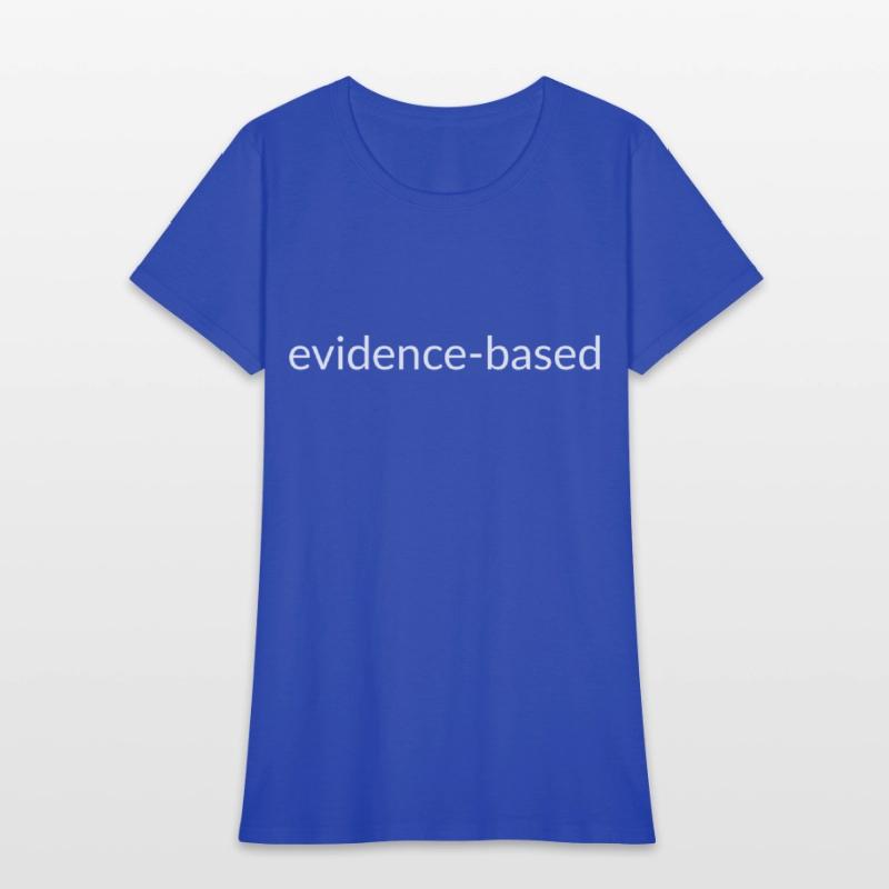 Trust the Facts: Evidence-based, Science Matters