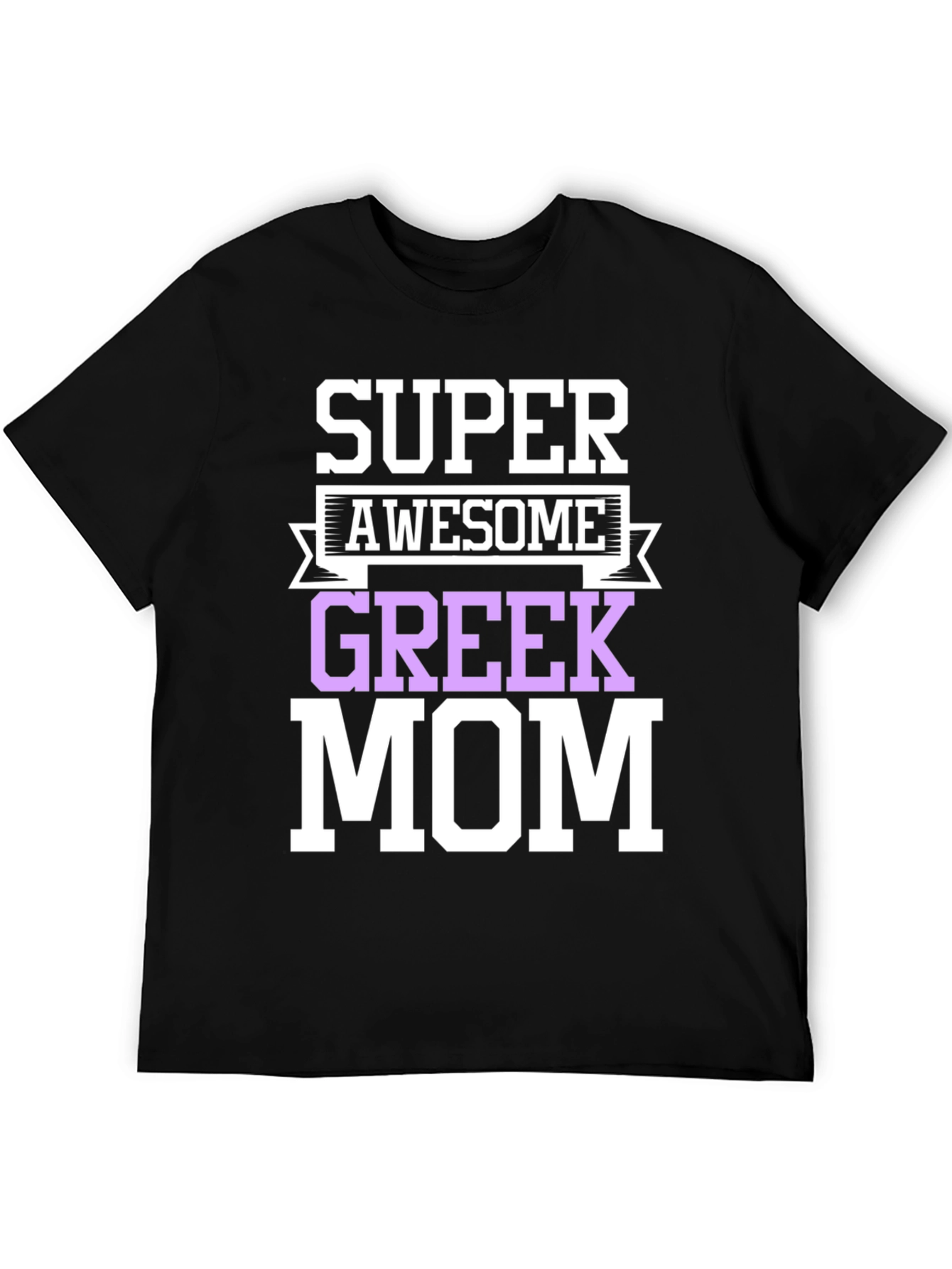 Super Awesome Greek Mom T-Shirt