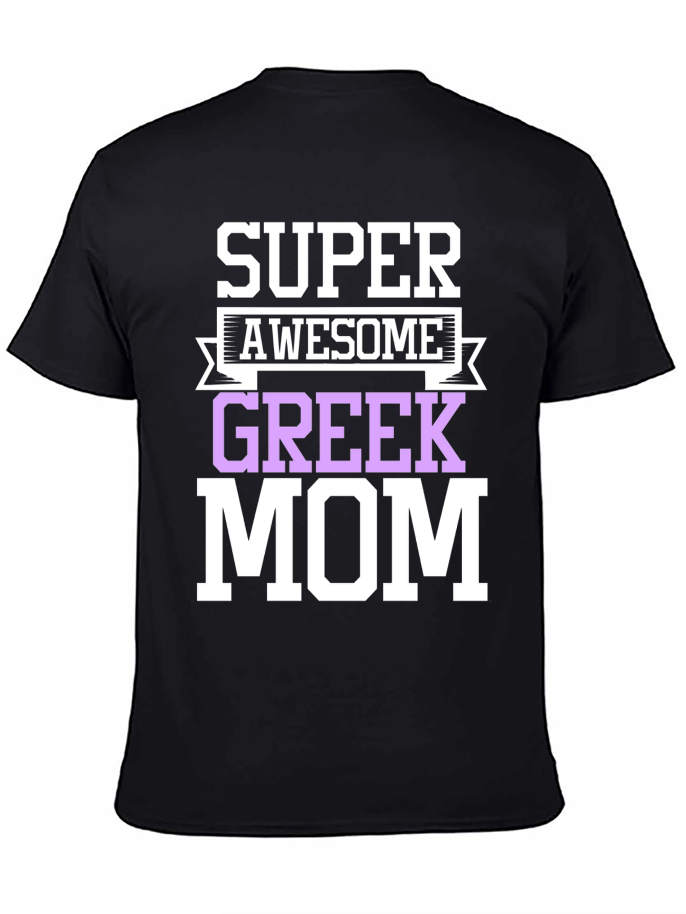Super Awesome Greek Mom T-Shirt