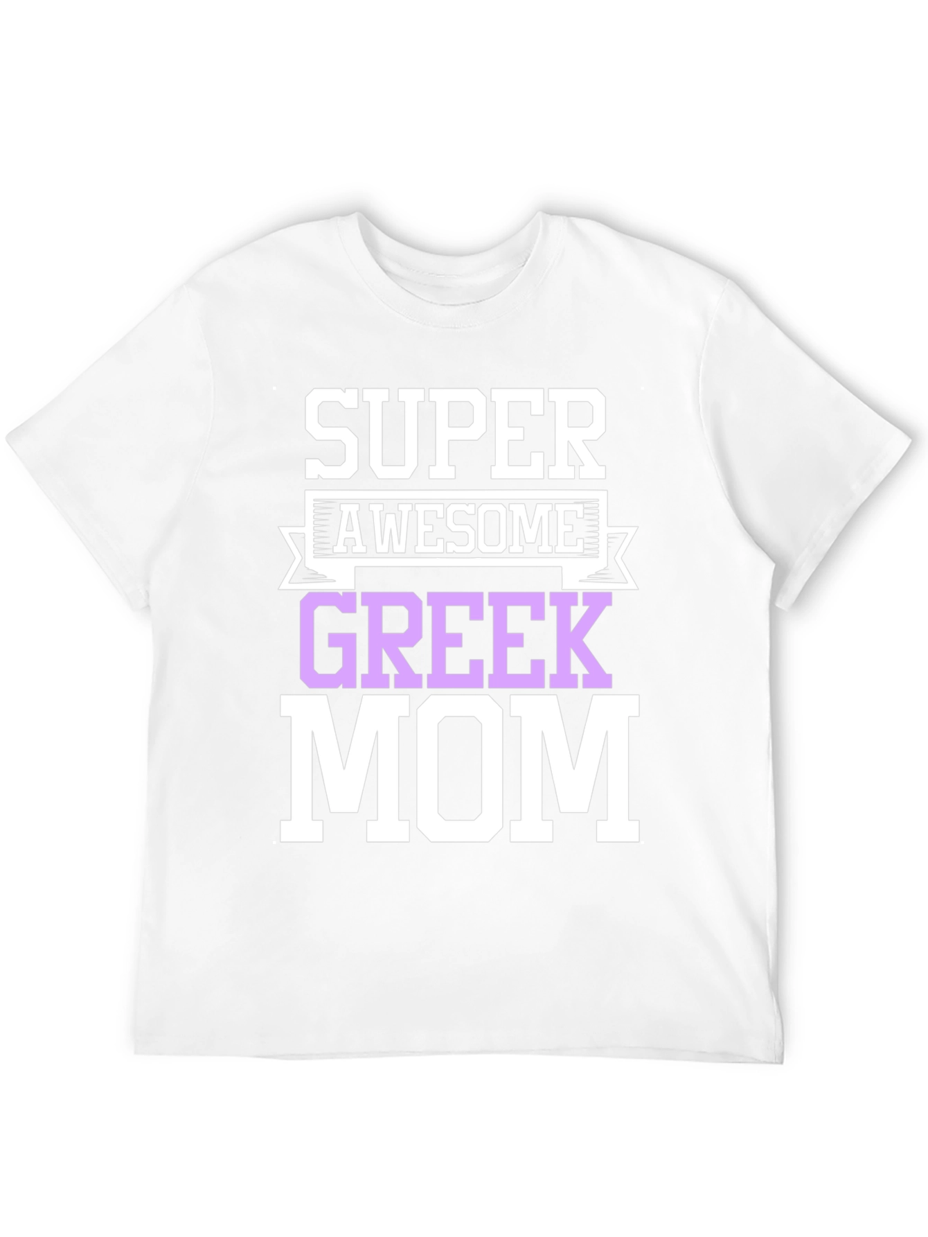 Super Awesome Greek Mom T-Shirt