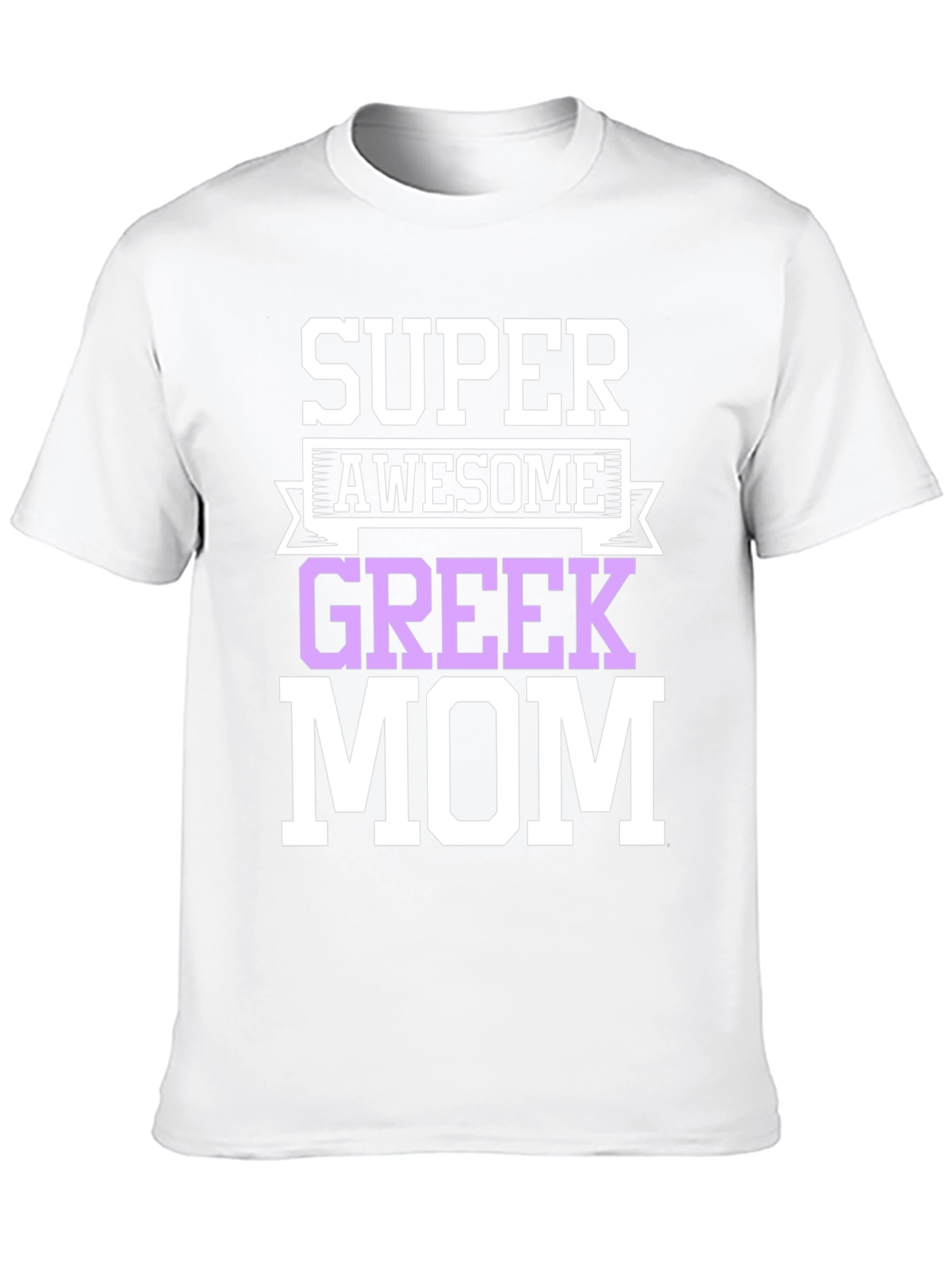 Super Awesome Greek Mom T-Shirt
