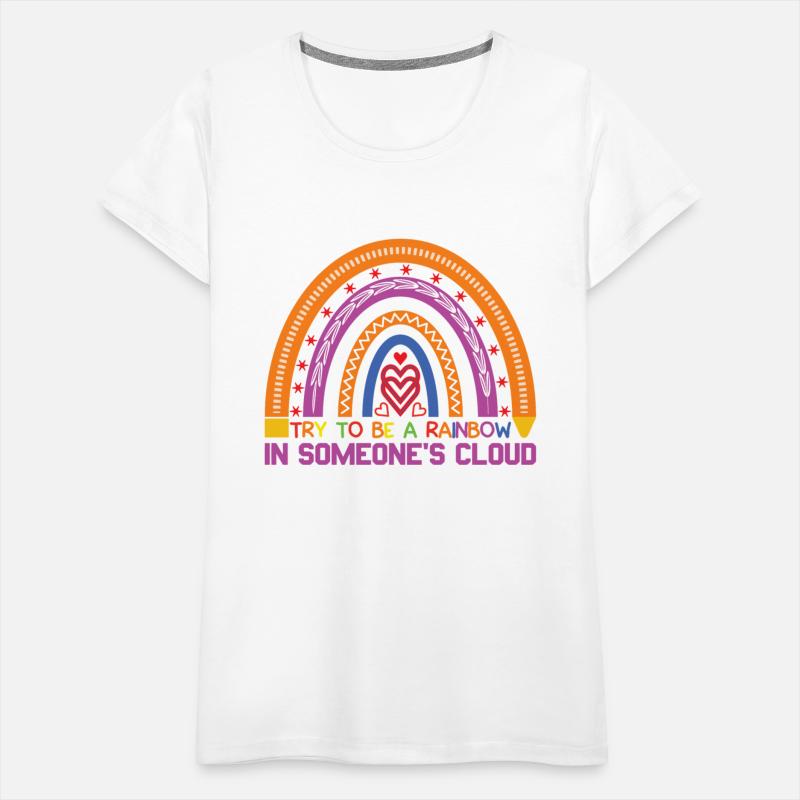 Try To Be A Rainbow In Someone´s Cloud Rainbow