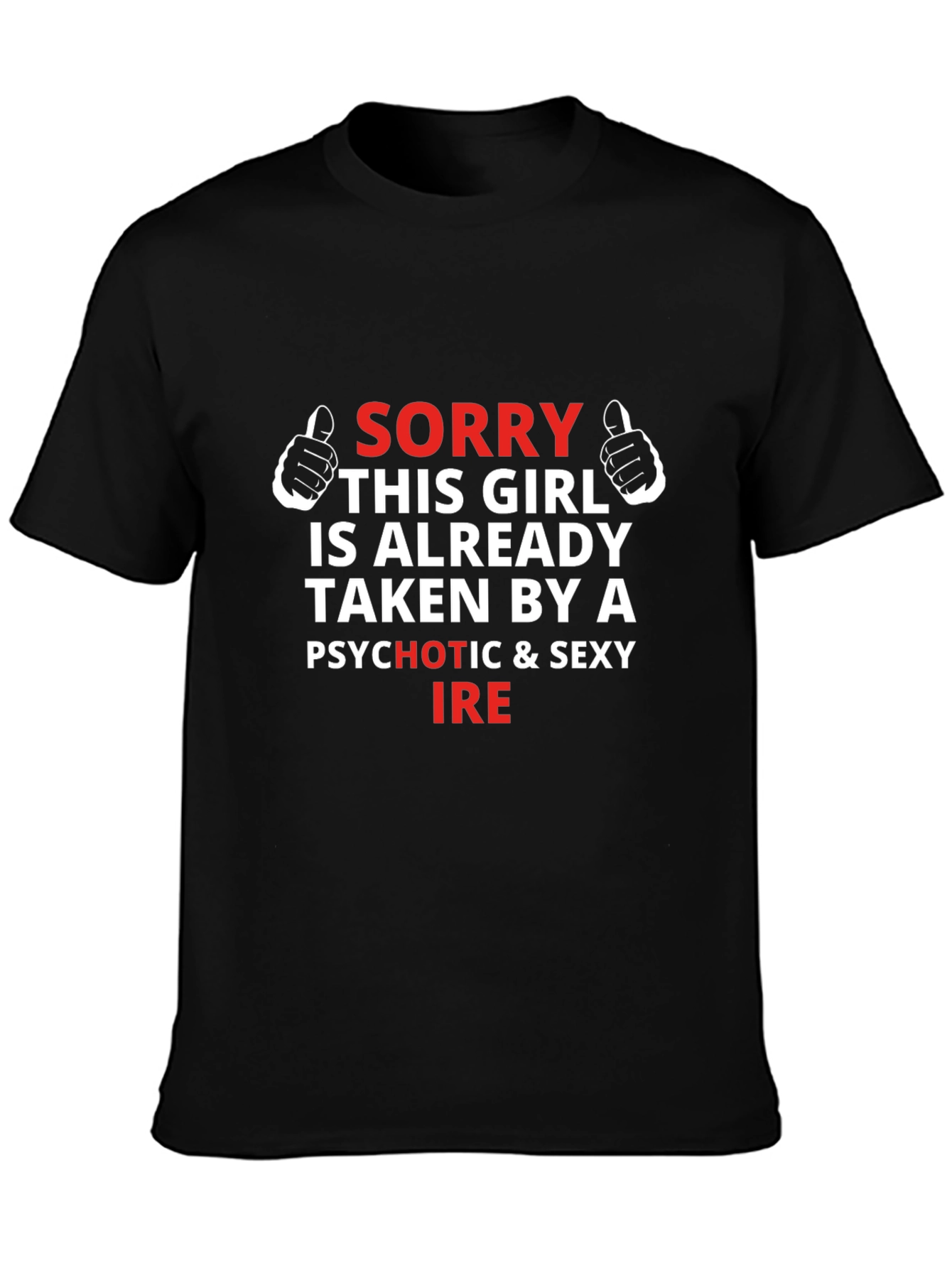 Funny Taken by a Psychotic Graphic T-Shirt