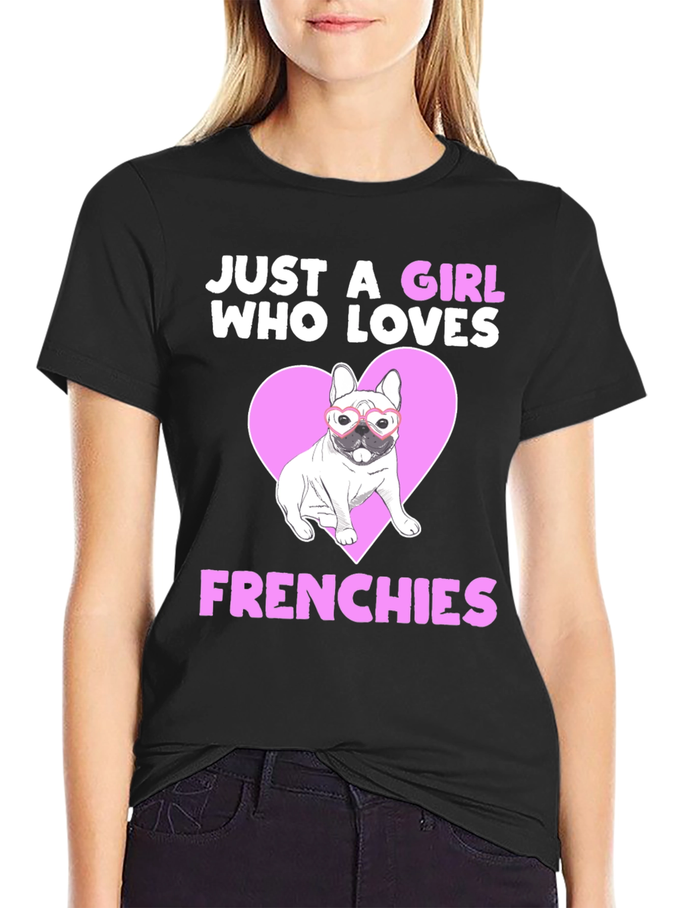 Just a Girl Who Loves Frenchies T-Shirt