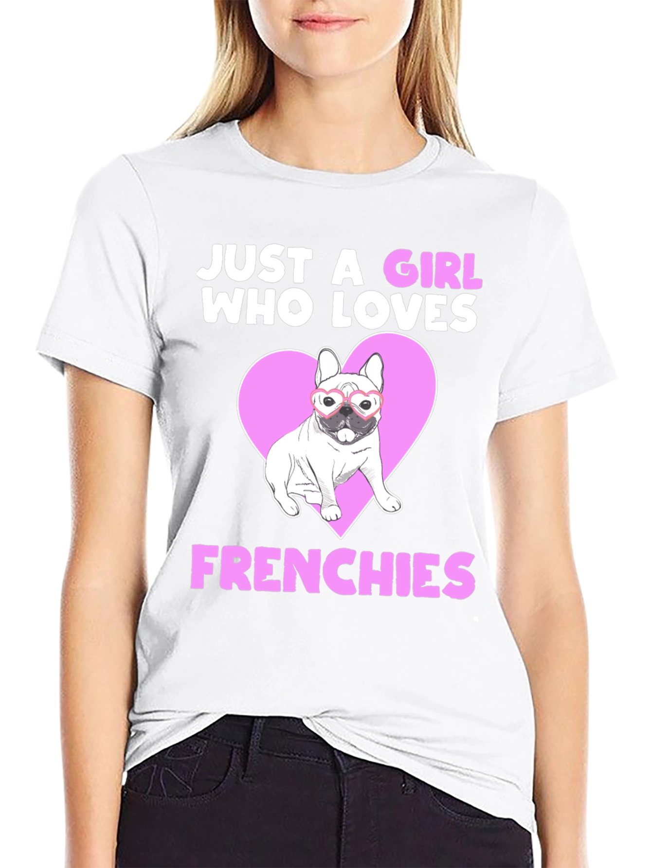 Just a Girl Who Loves Frenchies T-Shirt