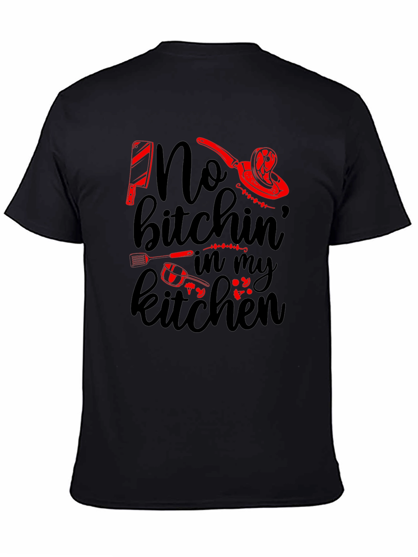No Bitchin in my Kitchen T-Shirt