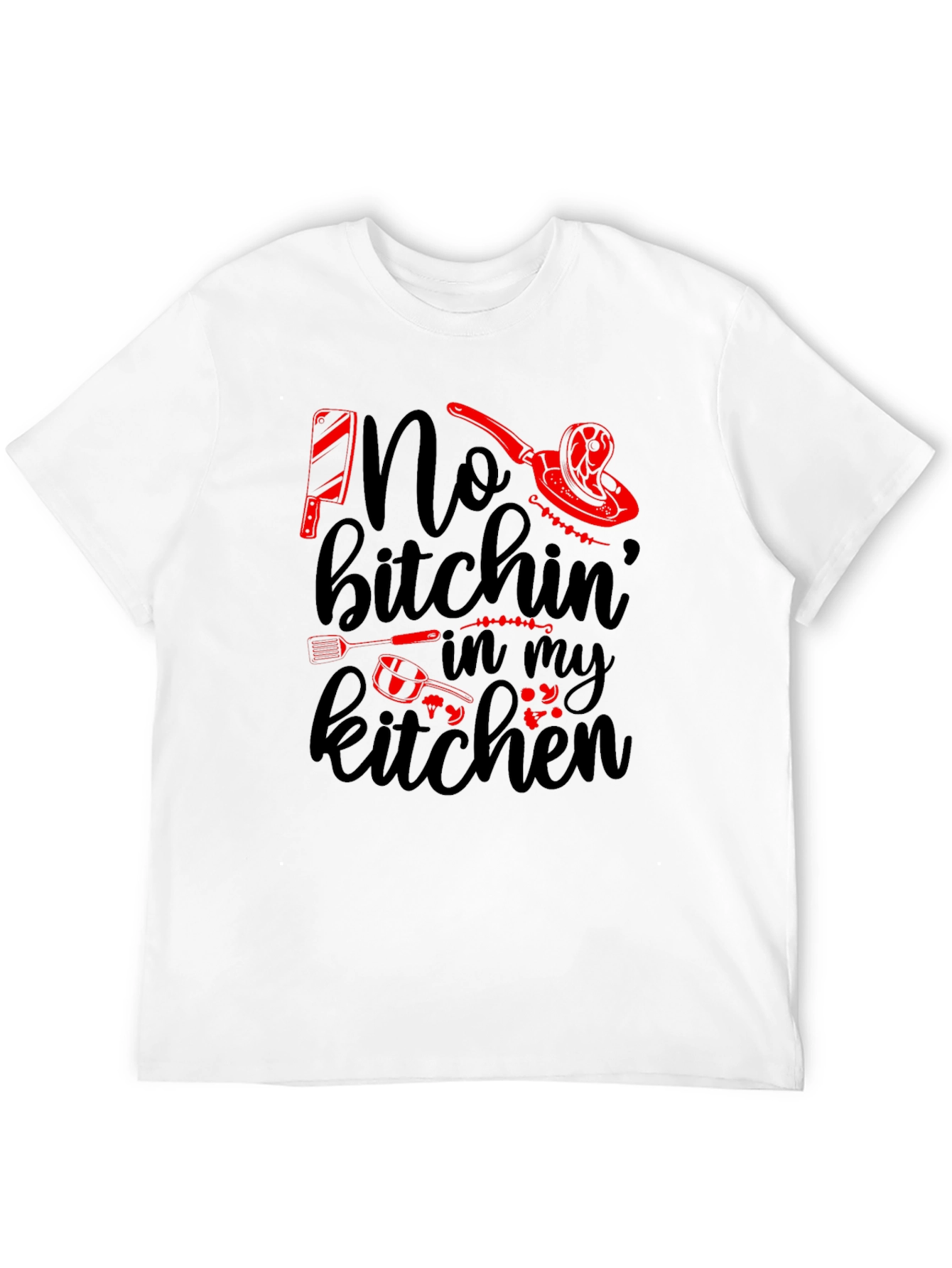 No Bitchin in my Kitchen T-Shirt