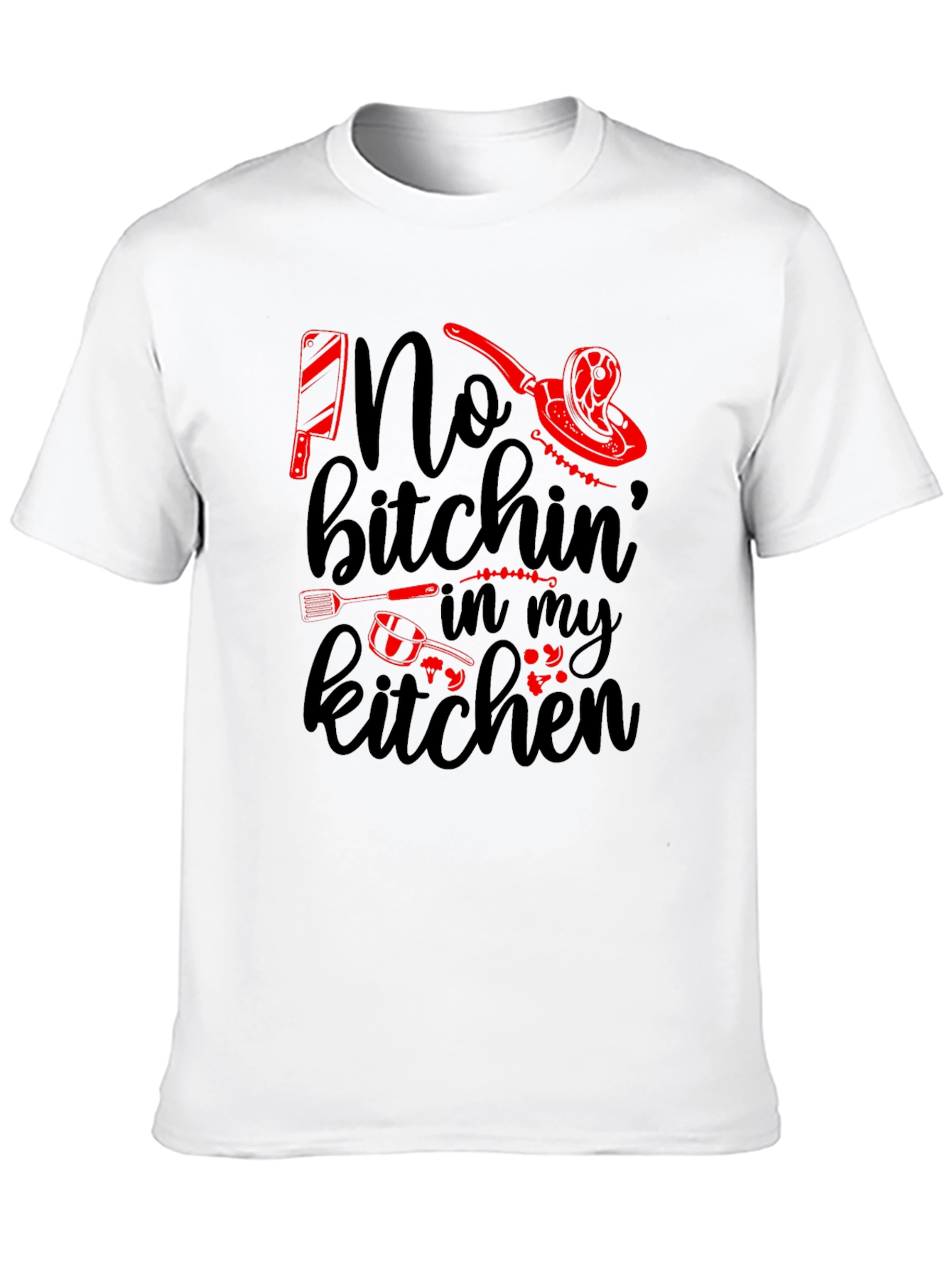 No Bitchin in my Kitchen T-Shirt