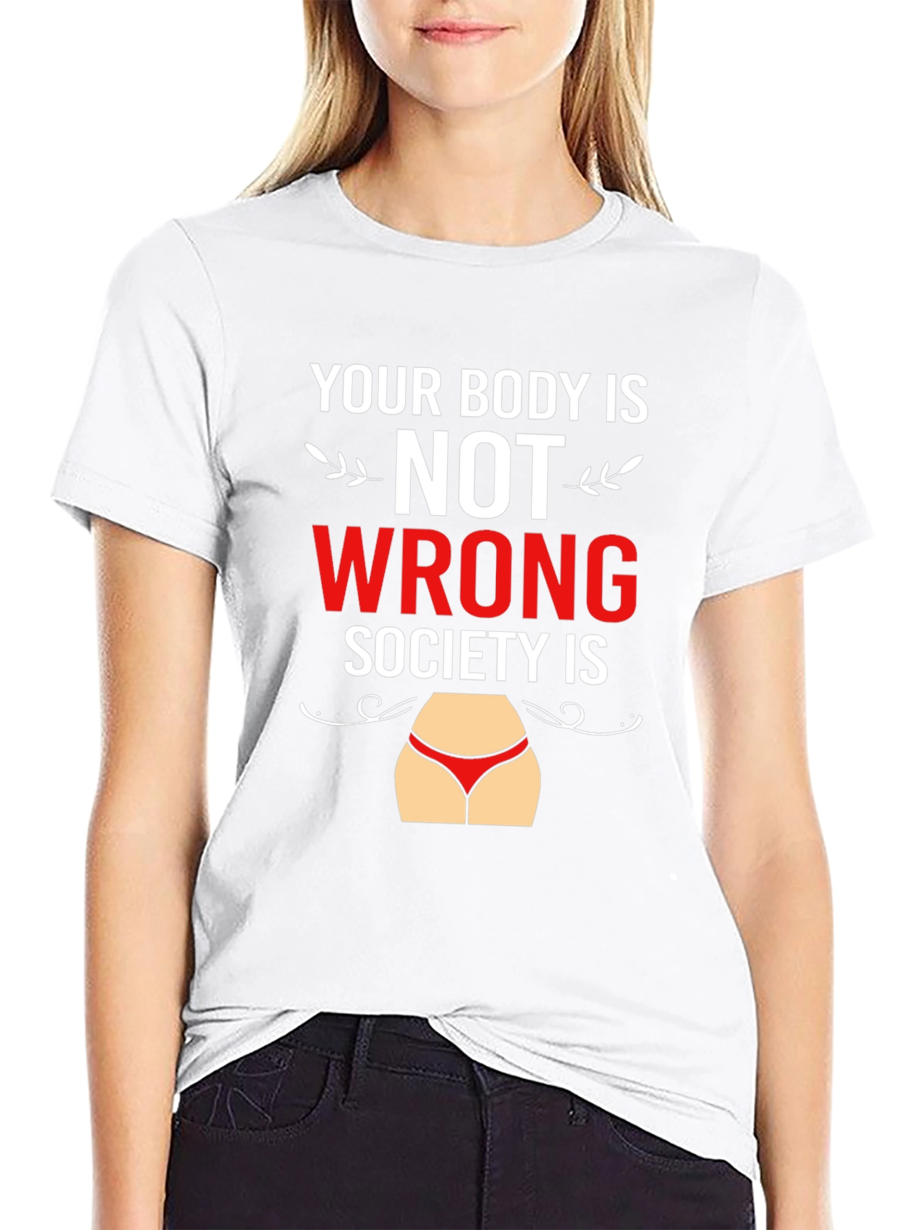 Body Positivity T-Shirt - Your Body Is Not Wrong