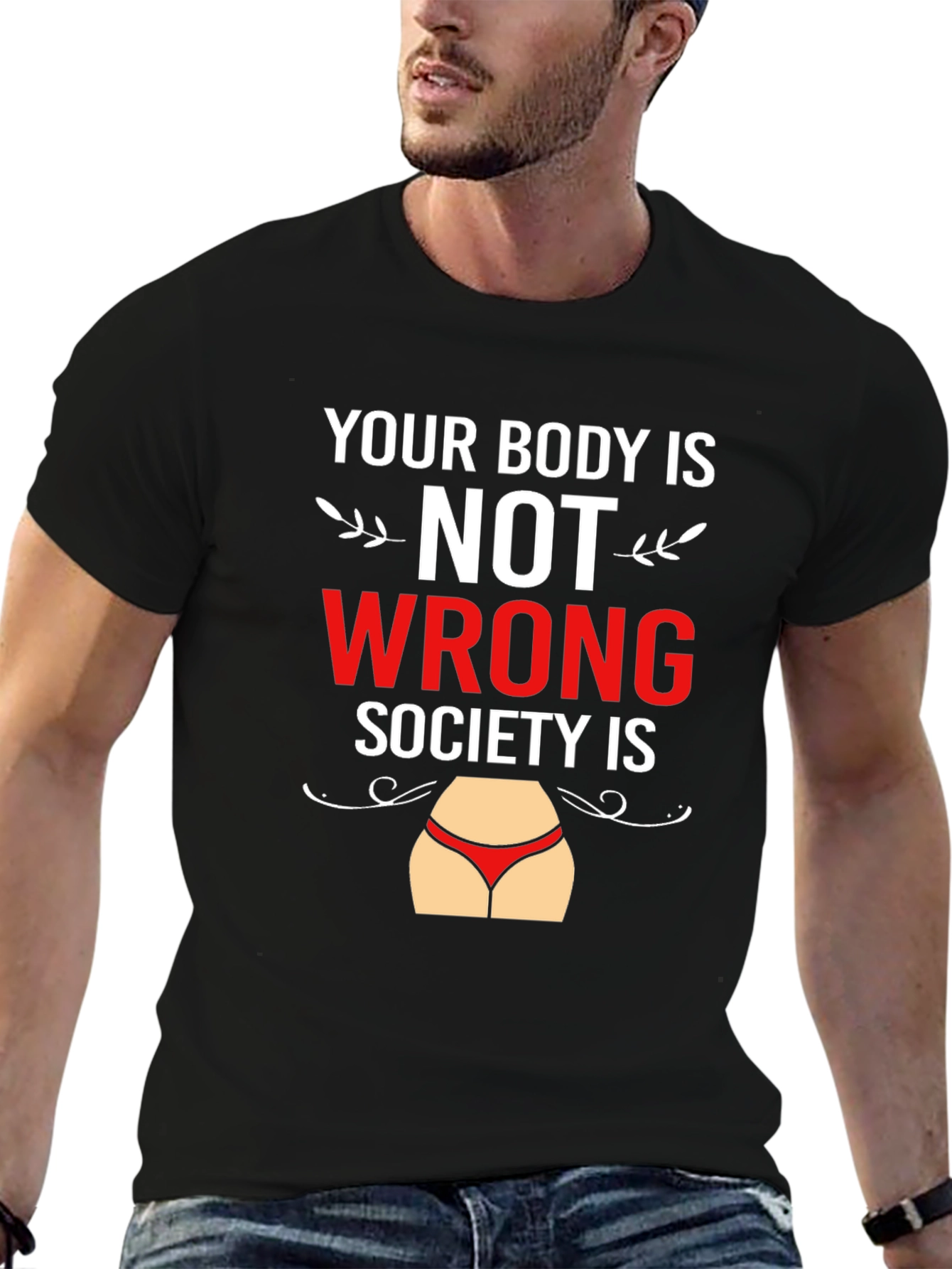 Body Positivity T-Shirt - Your Body Is Not Wrong