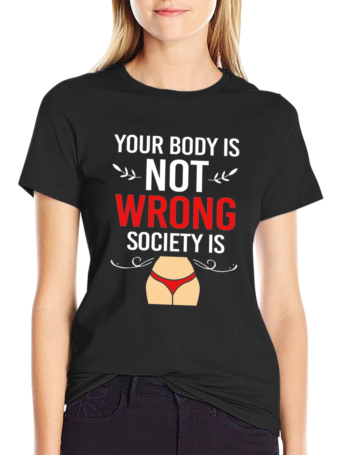 Body Positivity T-Shirt - Your Body Is Not Wrong