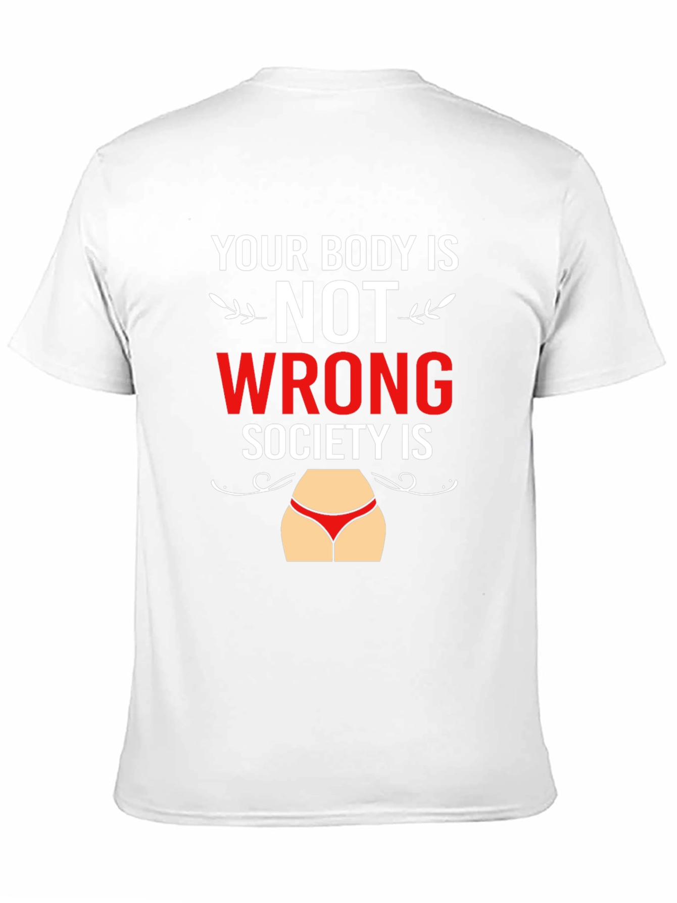Body Positivity T-Shirt - Your Body Is Not Wrong