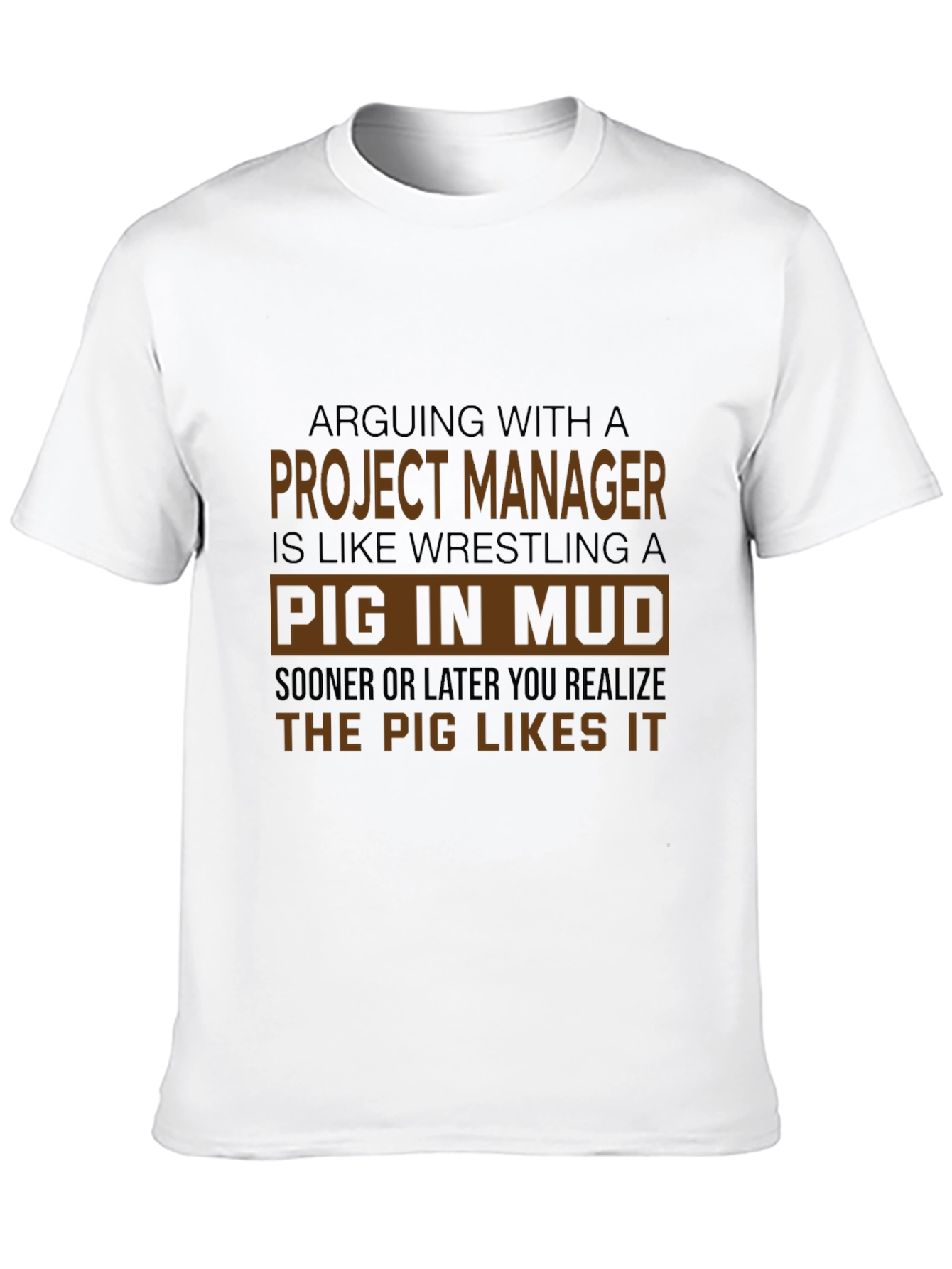 Project Manager Pig in Mud T-Shirt