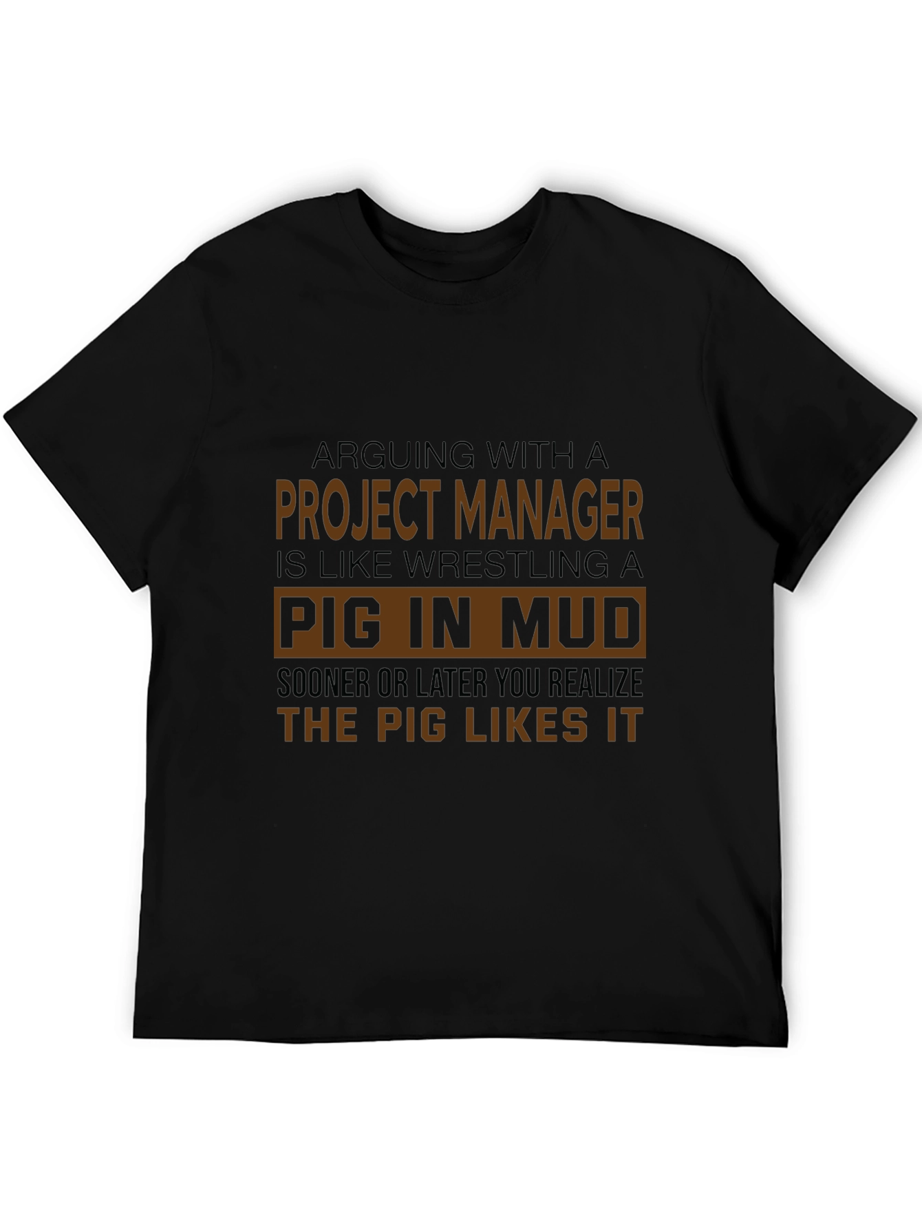 Project Manager Pig in Mud T-Shirt