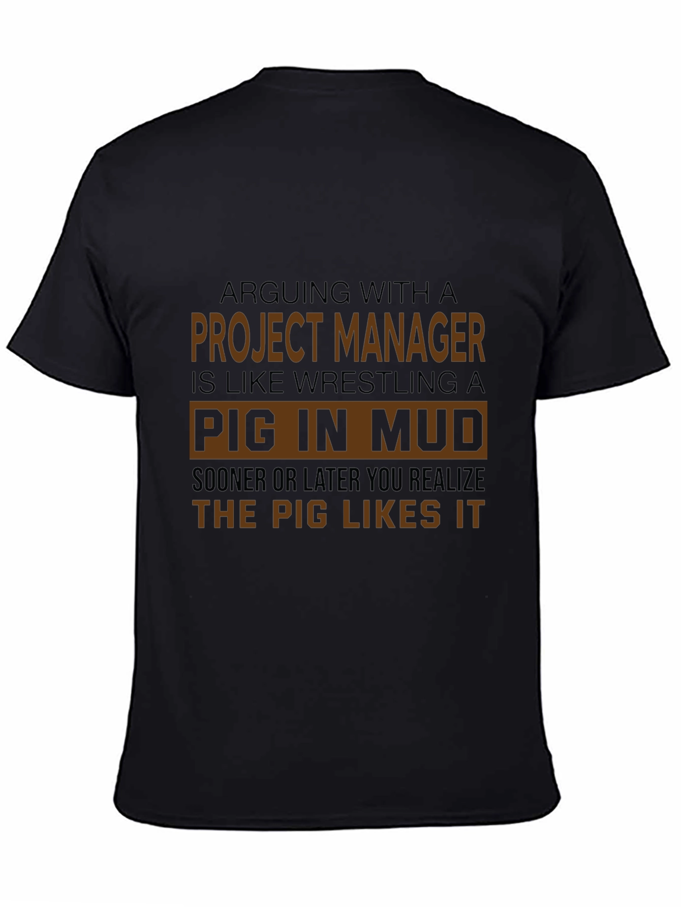 Project Manager Pig in Mud T-Shirt