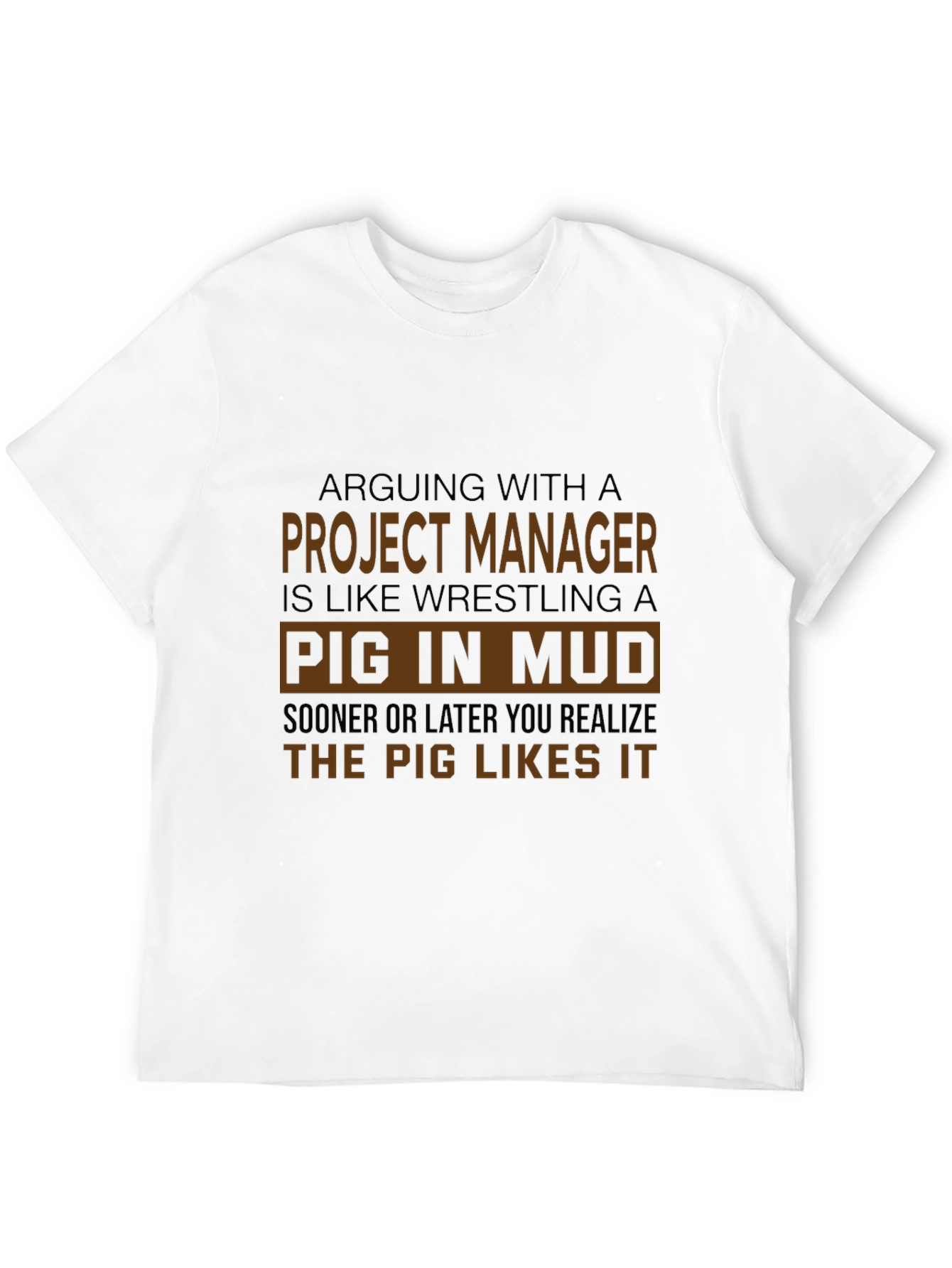Project Manager Pig in Mud T-Shirt