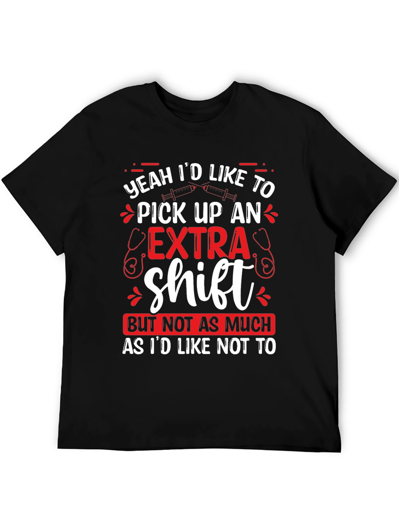 Funny Nurse Extra Shift Graphic T-Shirt