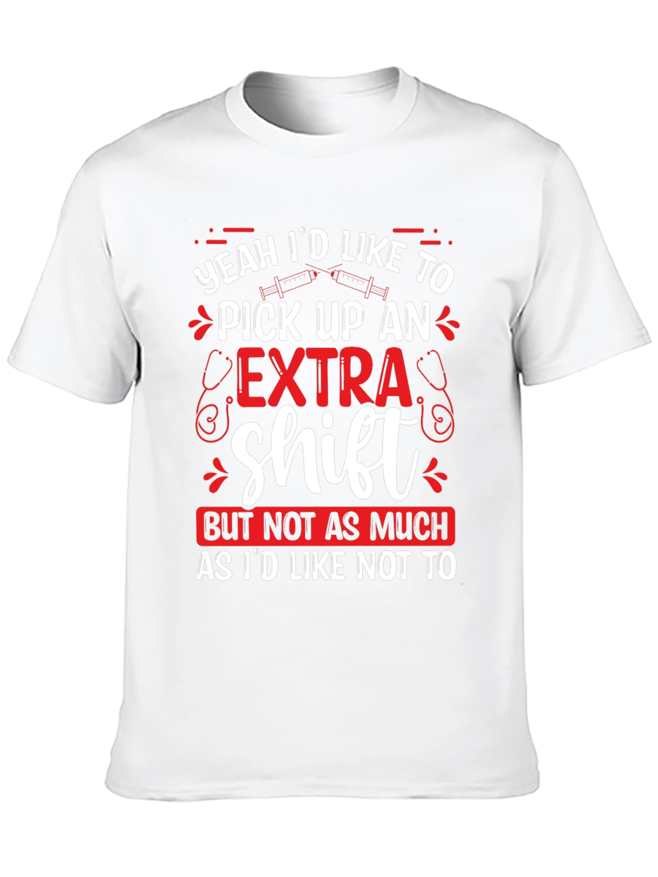 Funny Nurse Extra Shift Graphic T-Shirt