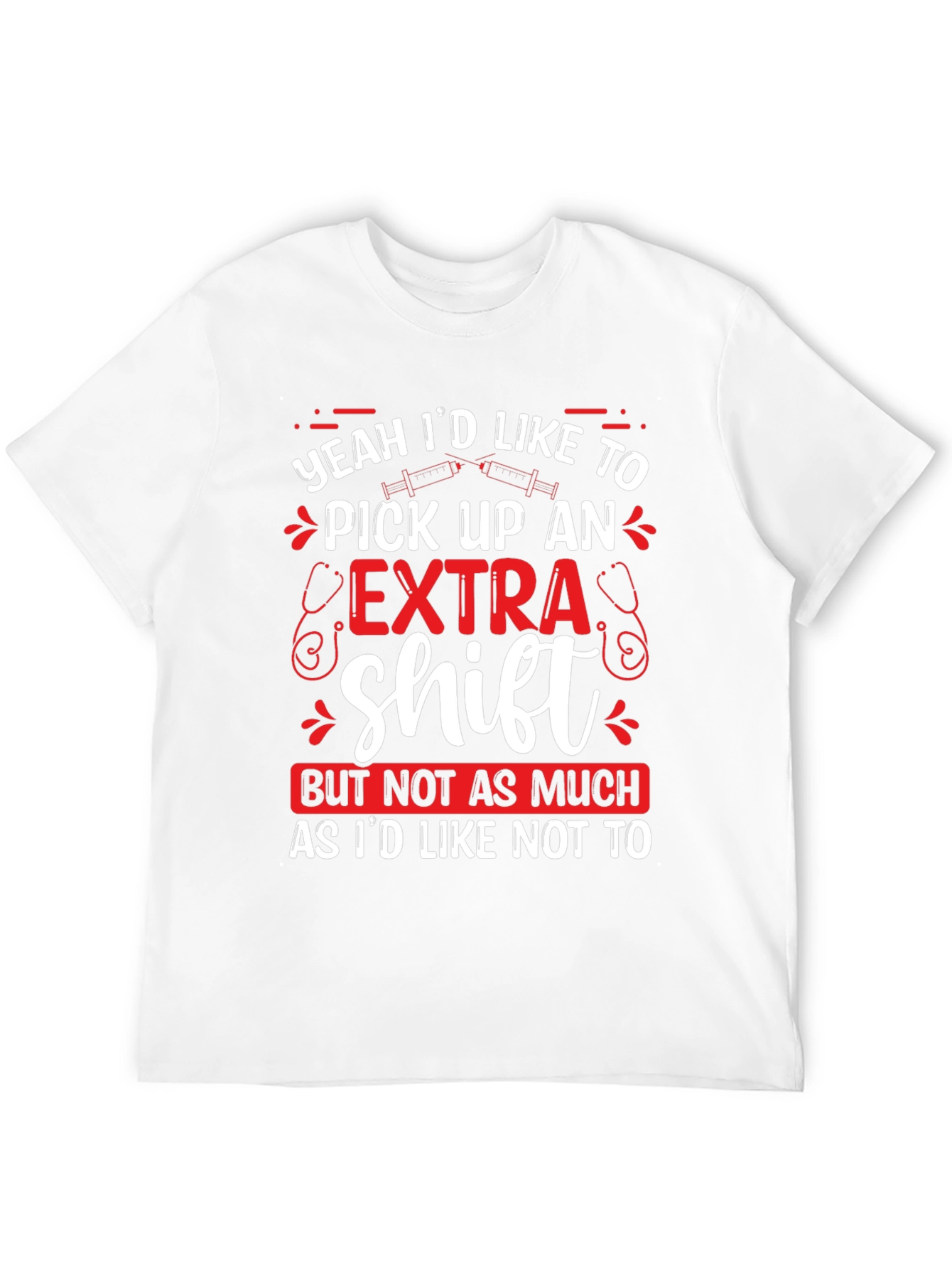 Funny Nurse Extra Shift Graphic T-Shirt