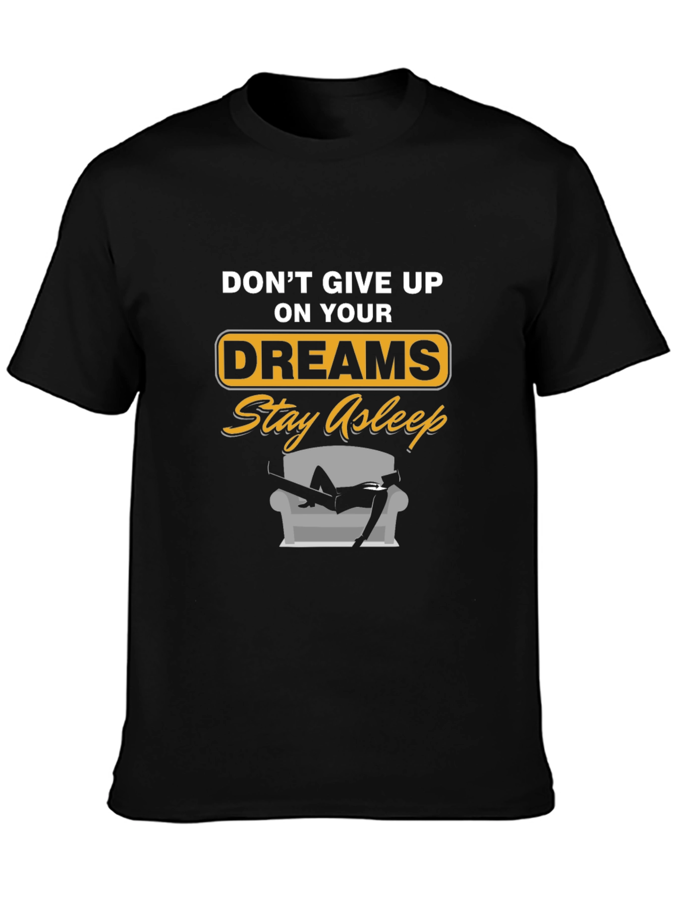 Funny Dreams Stay Asleep Graphic Tee