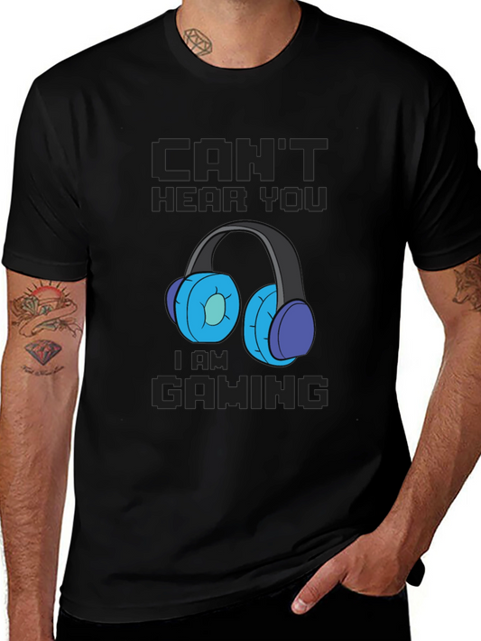 Cant Hear You Im Gaming T-Shirt