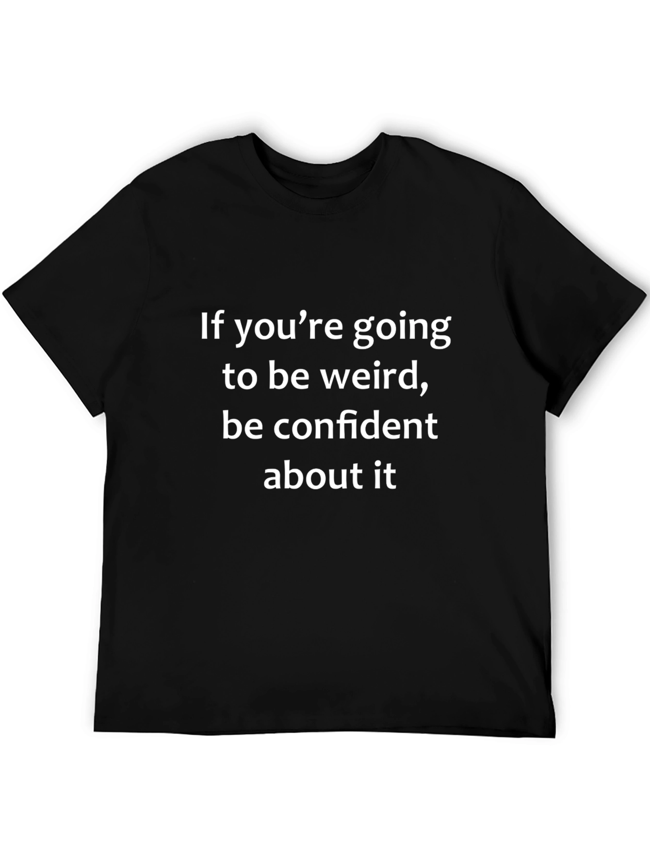 Confident Weirdo T-Shirt - Black Graphic Tee