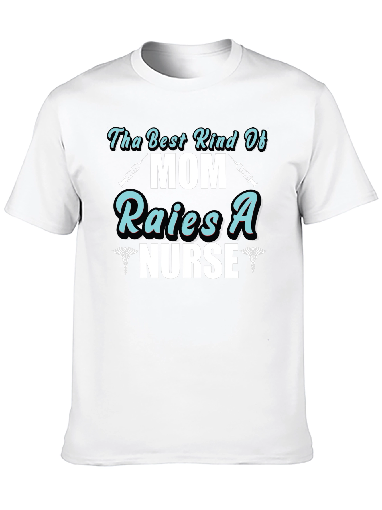 Mom Raises a Nurse Graphic T-Shirt