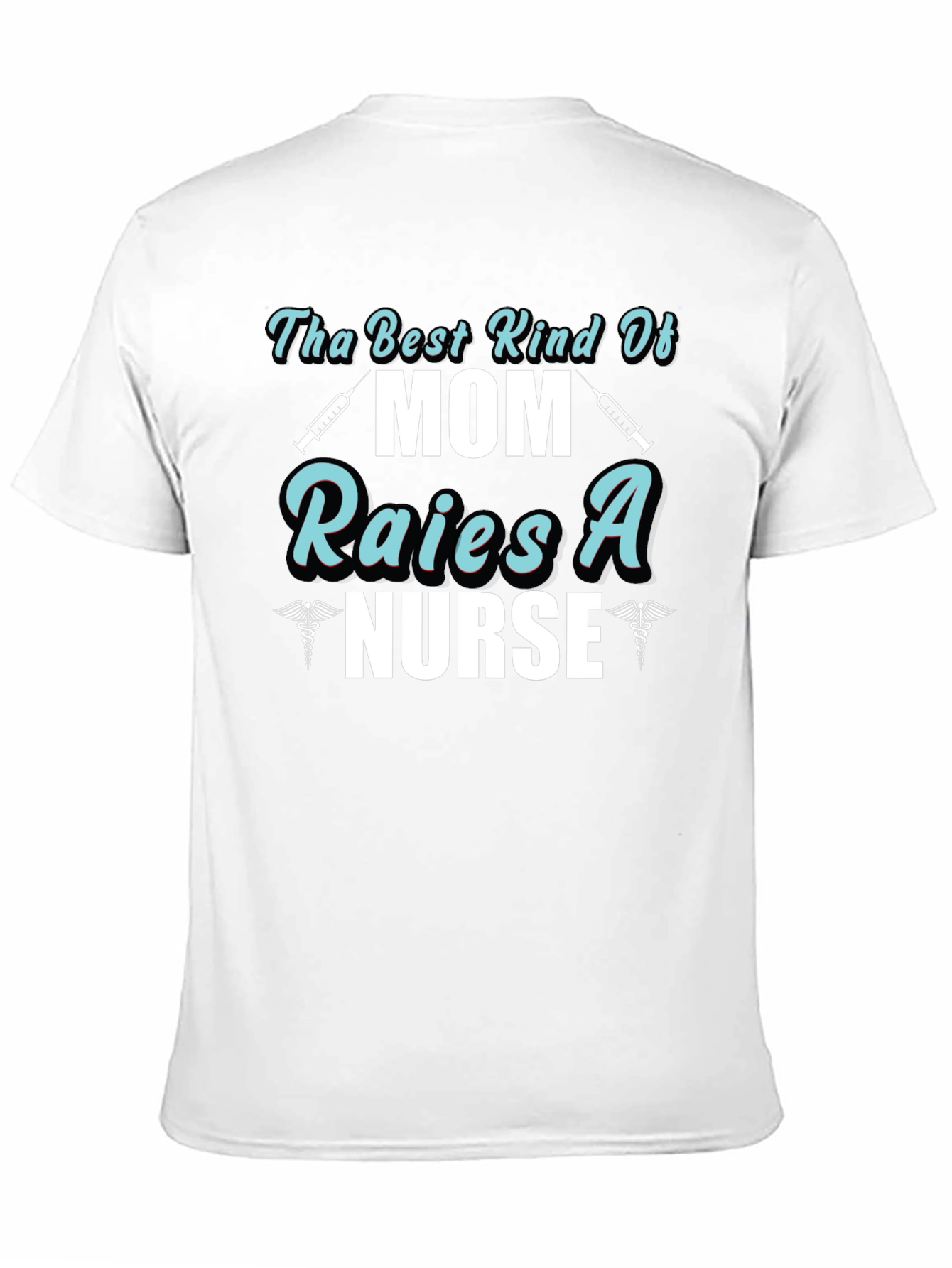 Mom Raises a Nurse Graphic T-Shirt