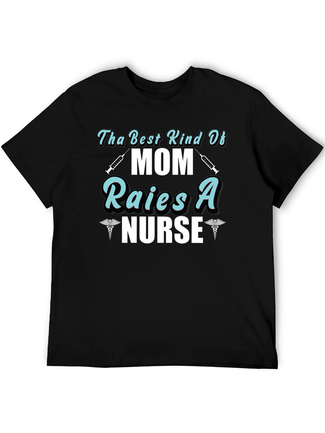 Mom Raises a Nurse Graphic T-Shirt