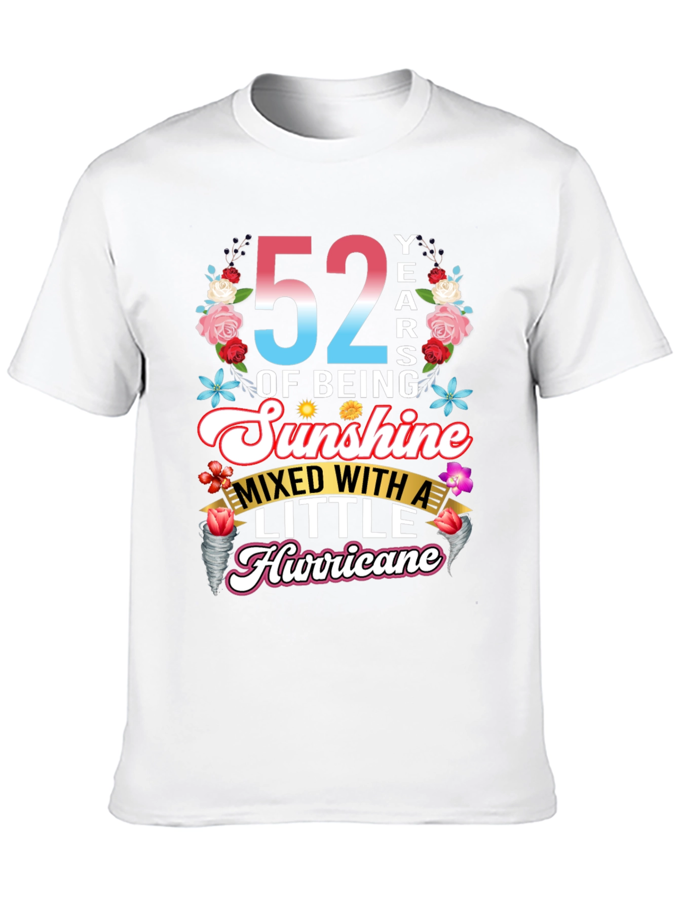 52 Years of Being Sunshine Mixed With Hurricane T-Shirt