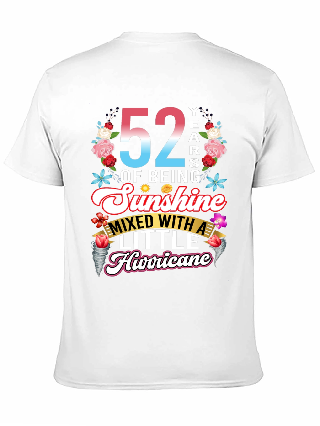 52 Years of Being Sunshine Mixed With Hurricane T-Shirt