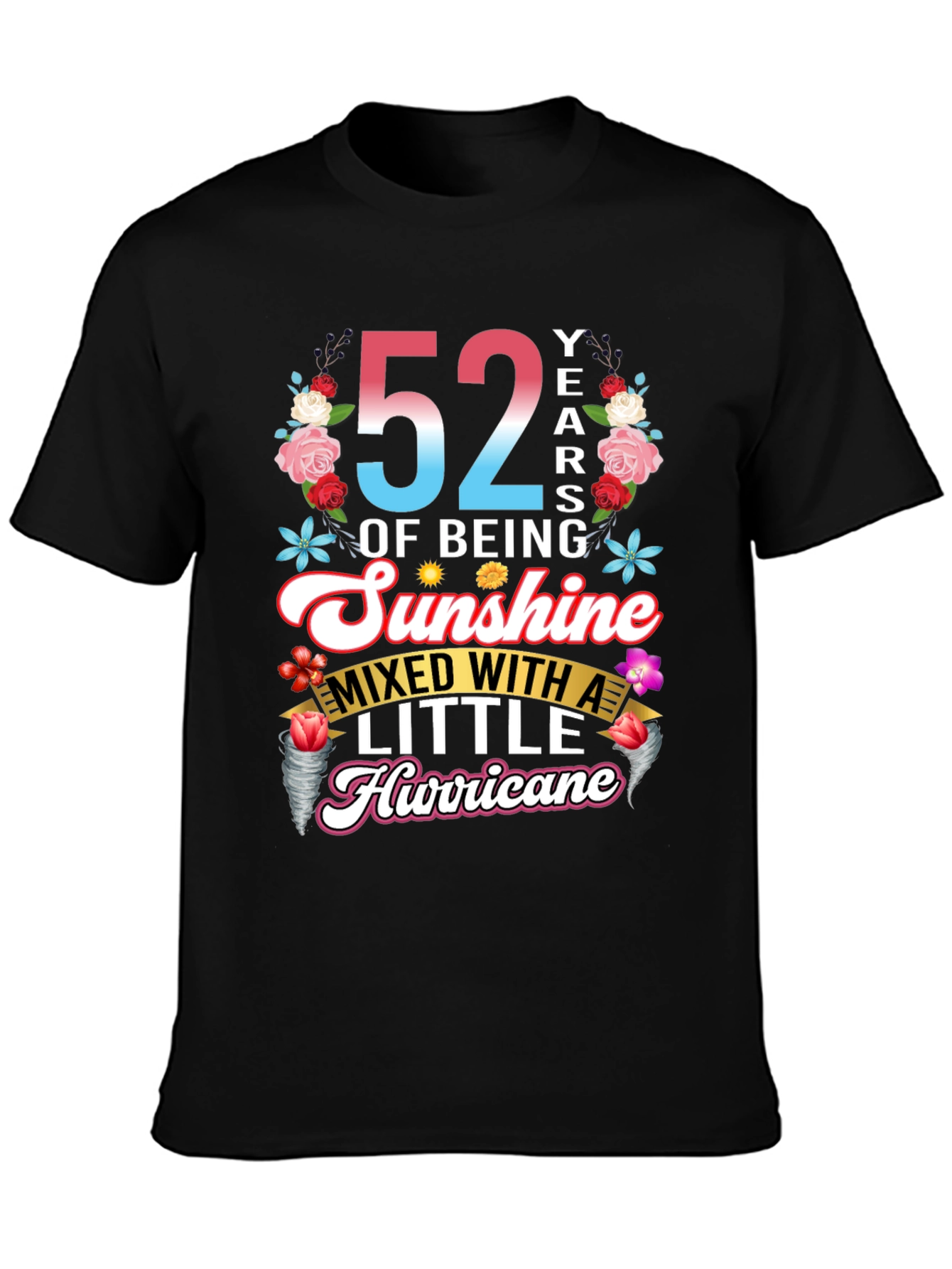 52 Years of Being Sunshine Mixed With Hurricane T-Shirt