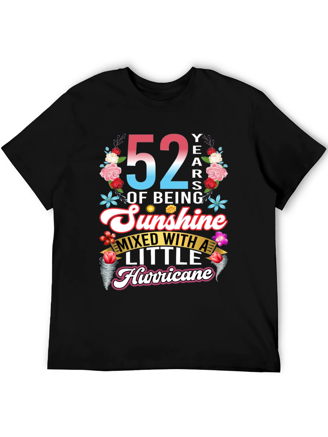 52 Years of Being Sunshine Mixed With Hurricane T-Shirt