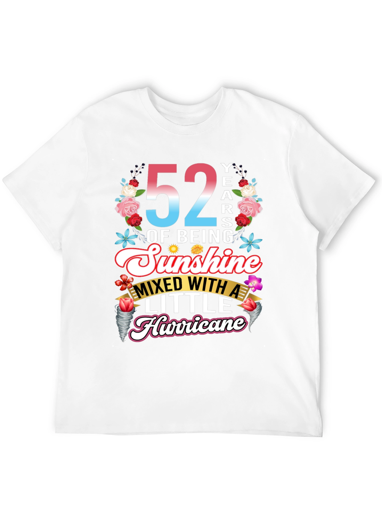 52 Years of Being Sunshine Mixed With Hurricane T-Shirt