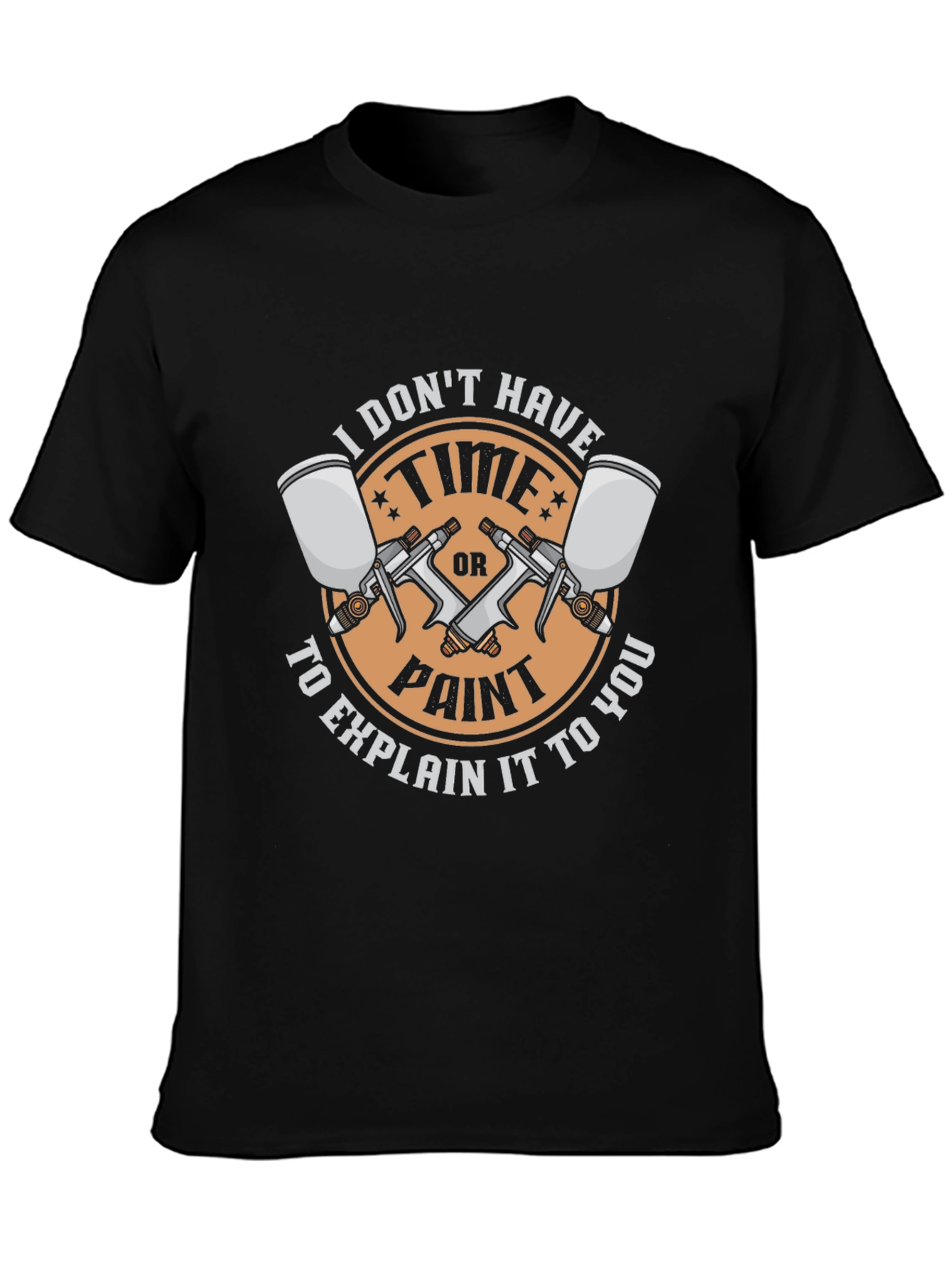 I Dont Have Time to Explain It T-Shirt