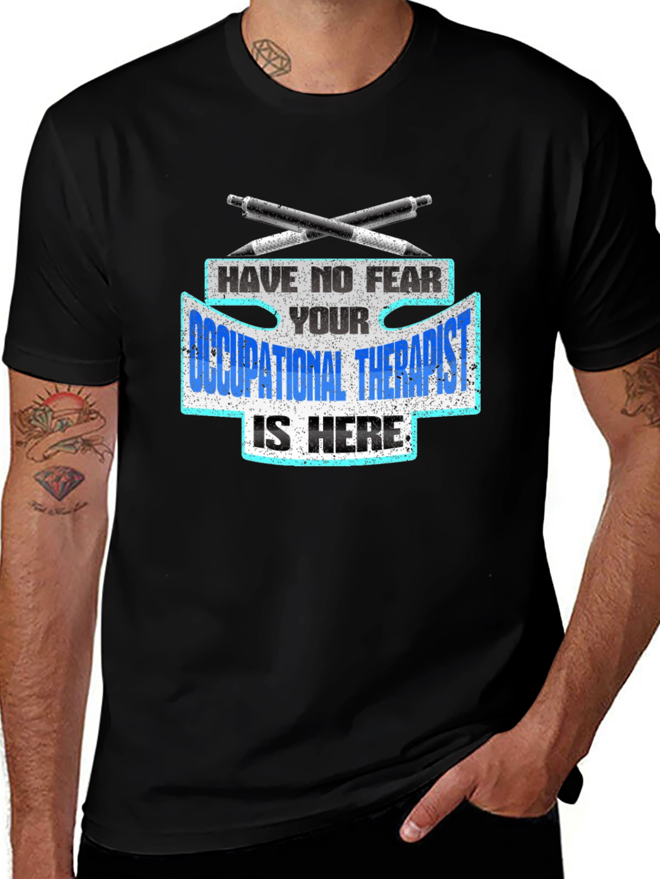 Occupational Therapist T-Shirt - Have No Fear!