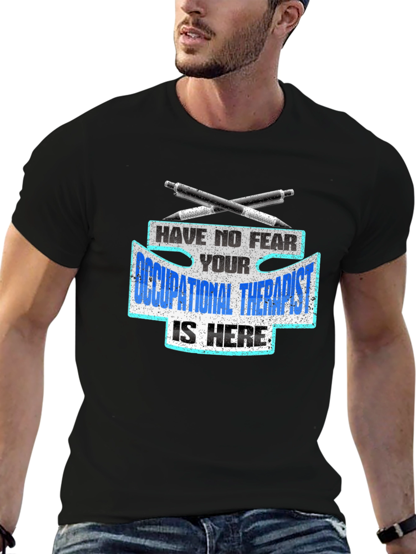Occupational Therapist T-Shirt - Have No Fear!