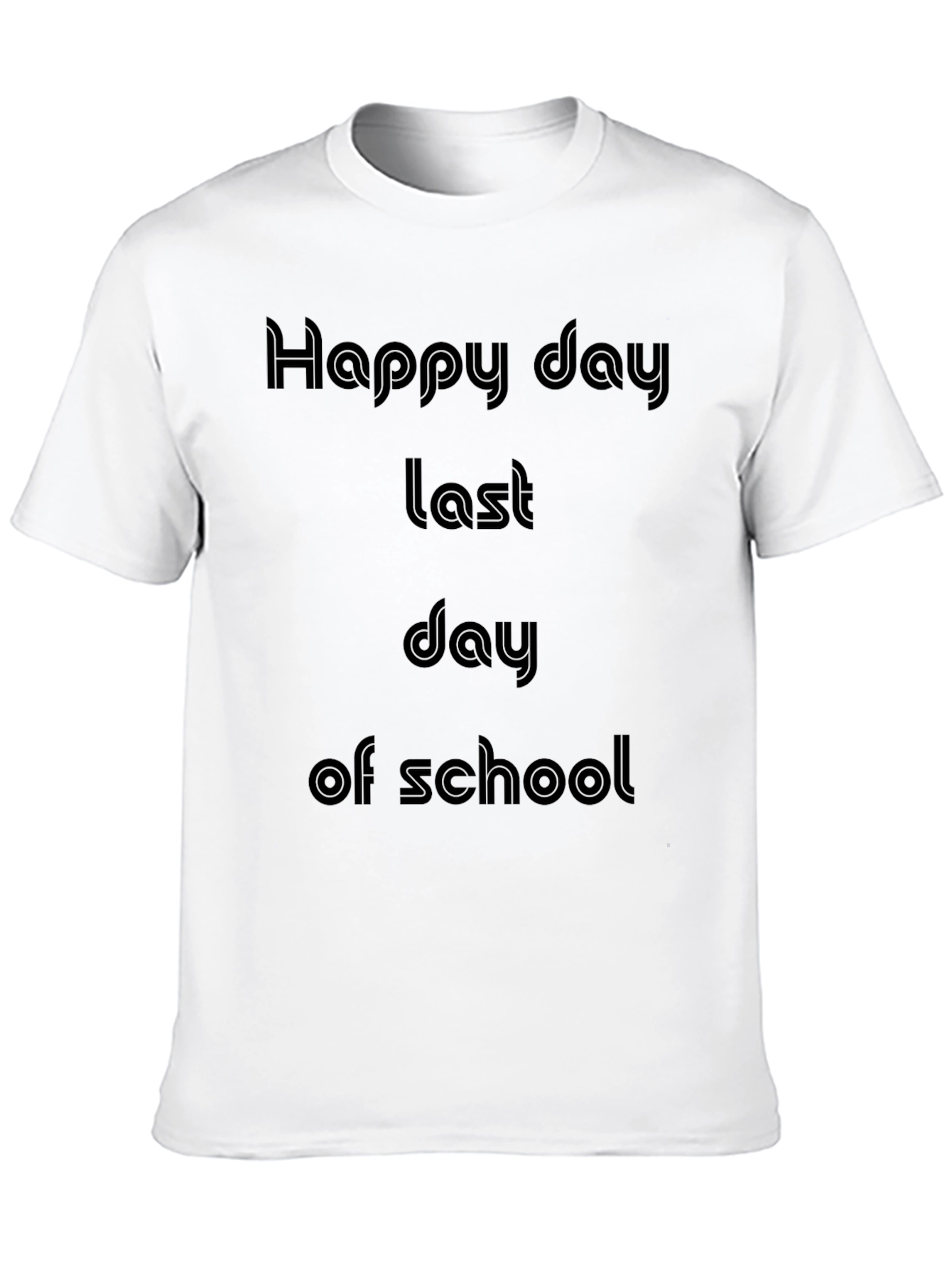 Happy Last Day of School T-Shirt