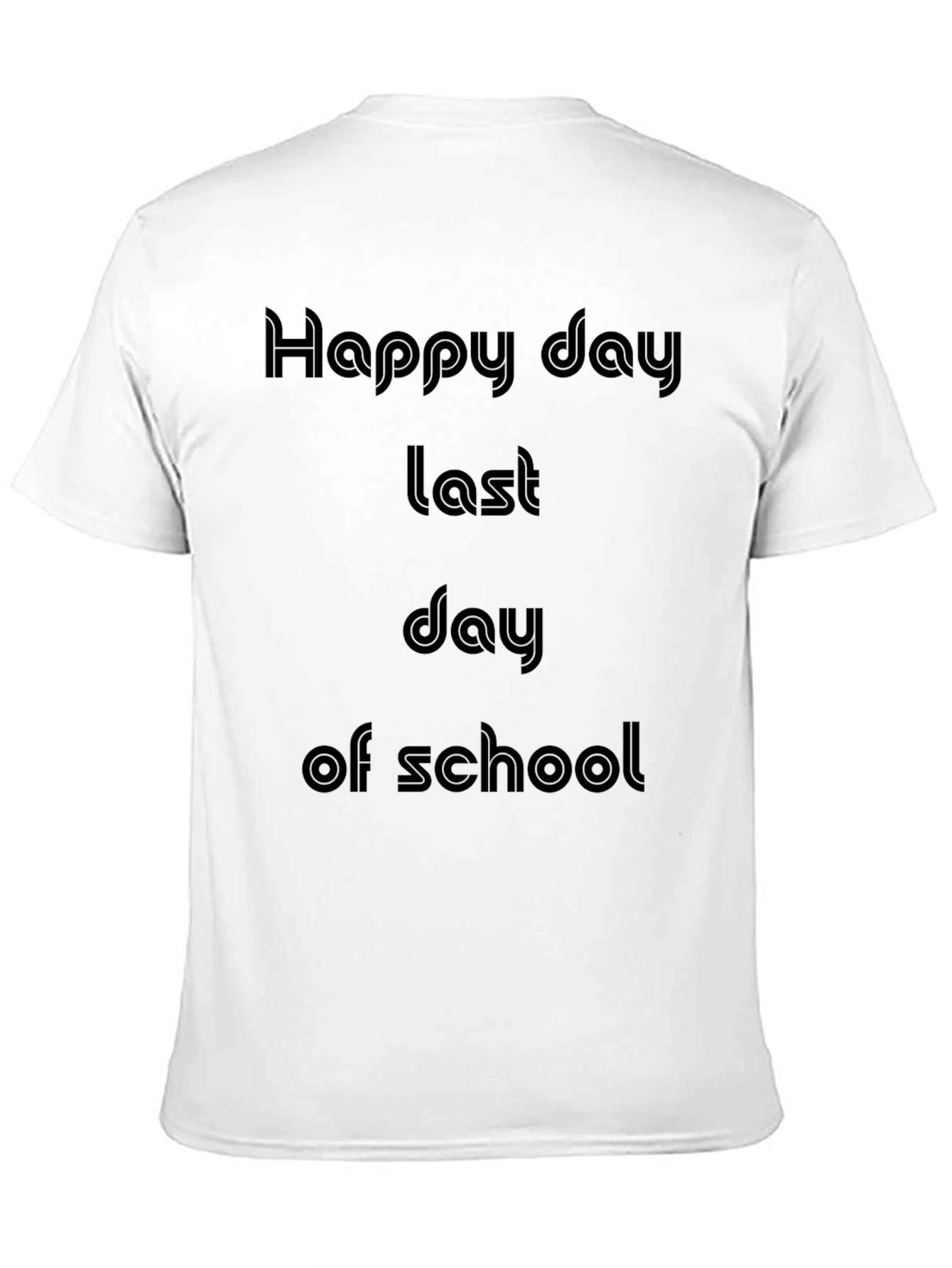 Happy Last Day of School T-Shirt
