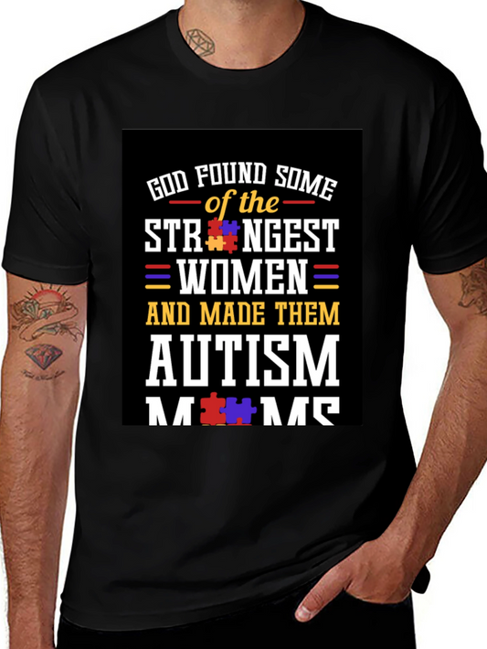 Autism Mom T-Shirt: God Found Some Strong Women