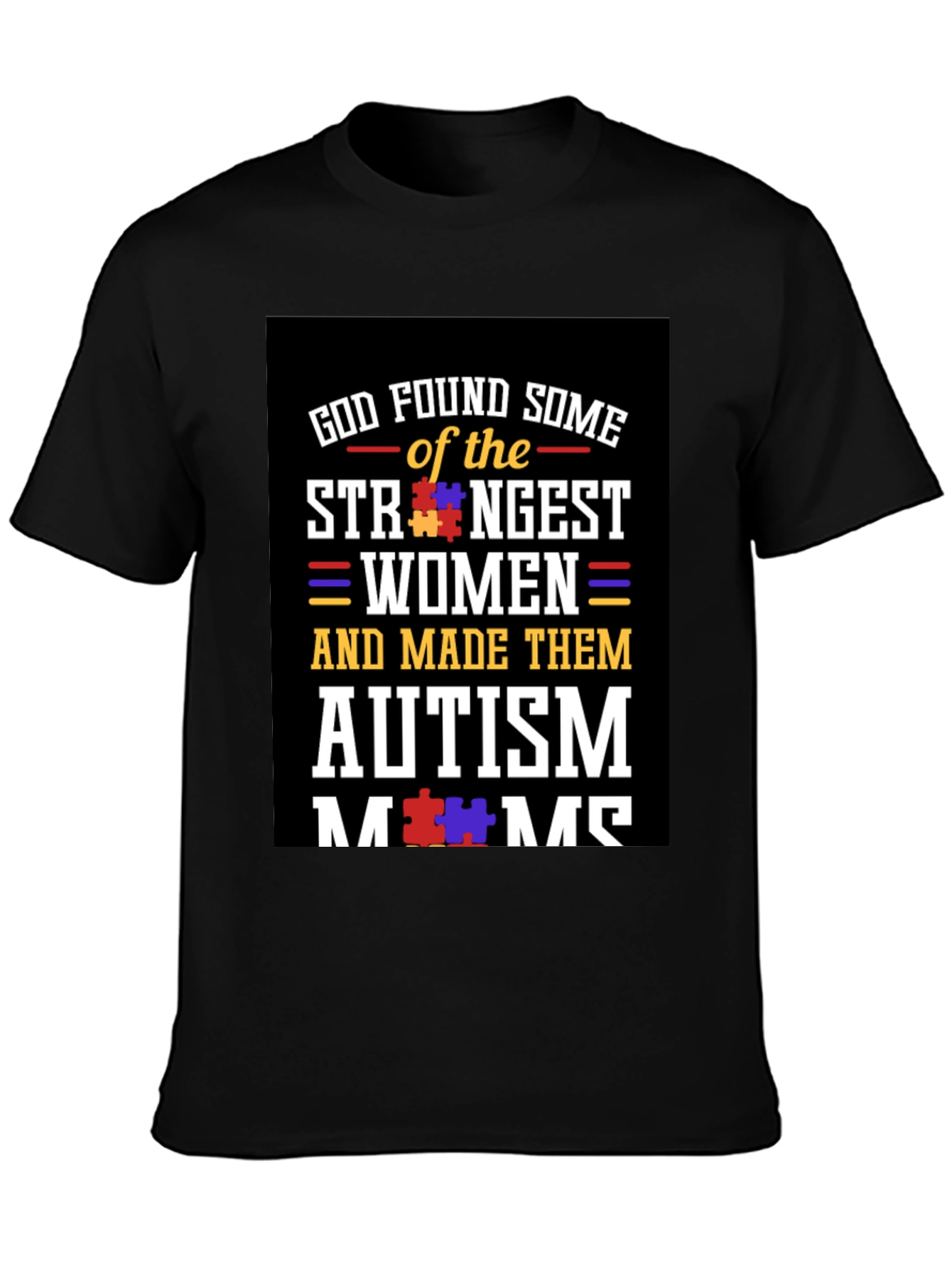 Autism Mom T-Shirt: God Found Some Strong Women