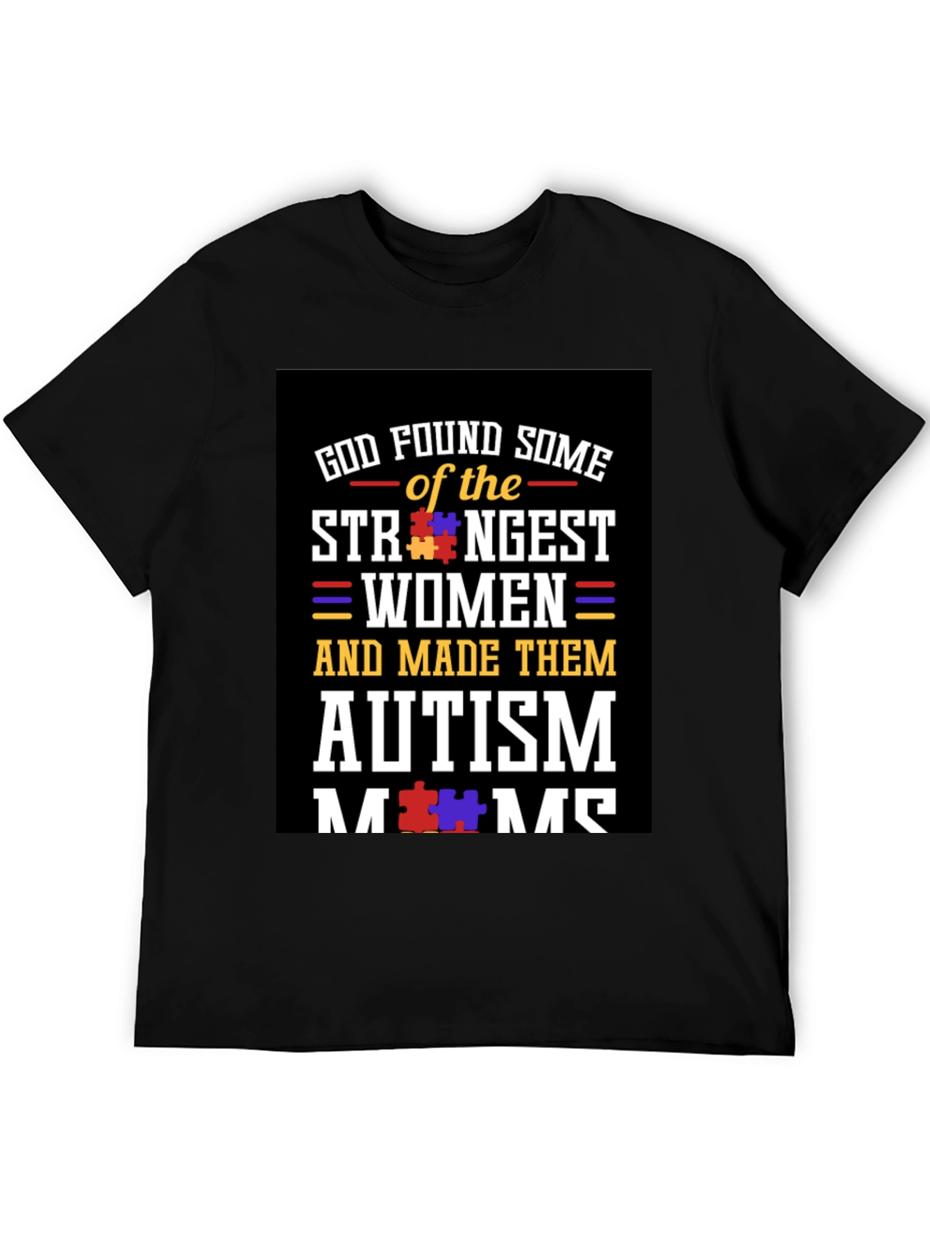 Autism Mom T-Shirt: God Found Some Strong Women