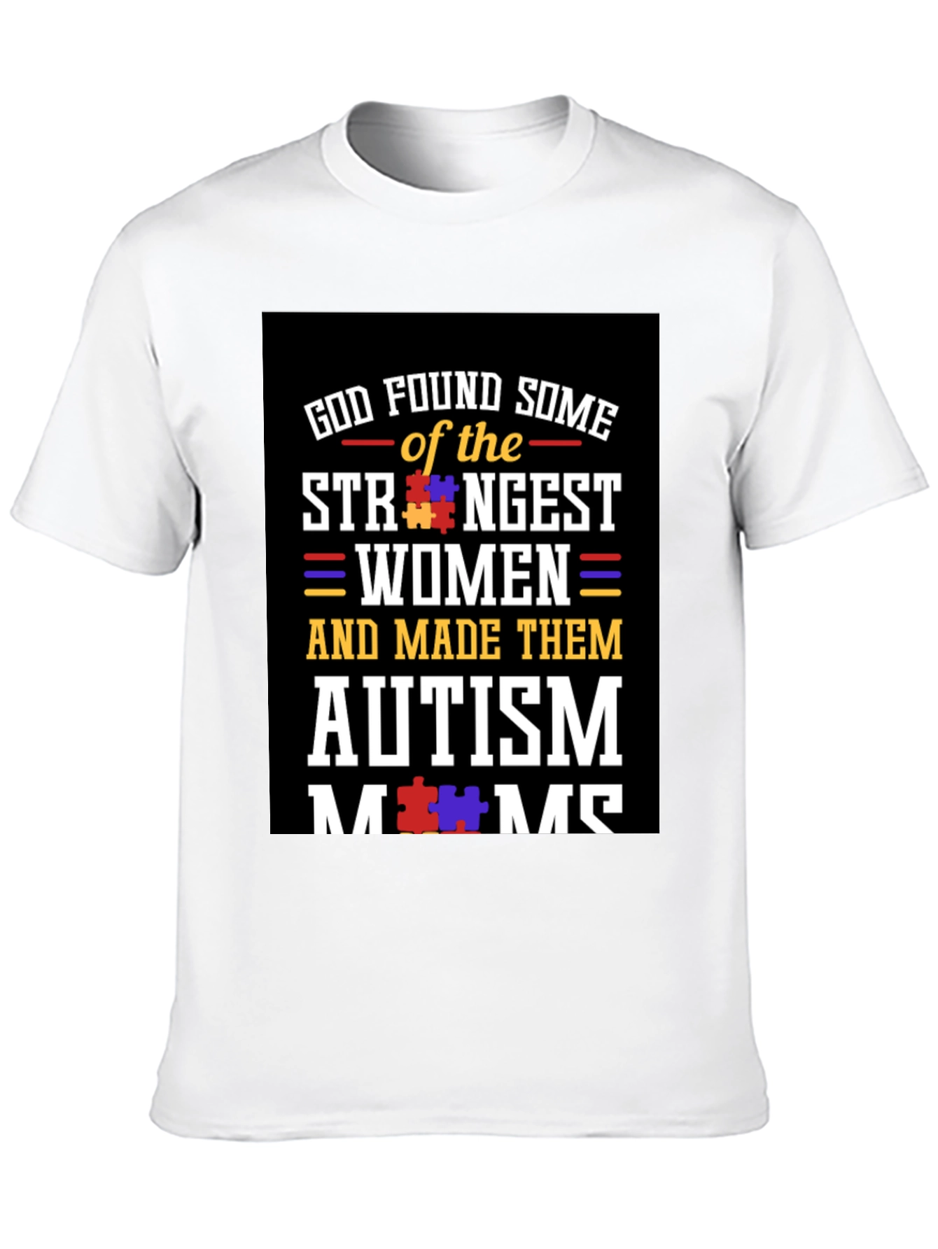 Autism Mom T-Shirt: God Found Some Strong Women