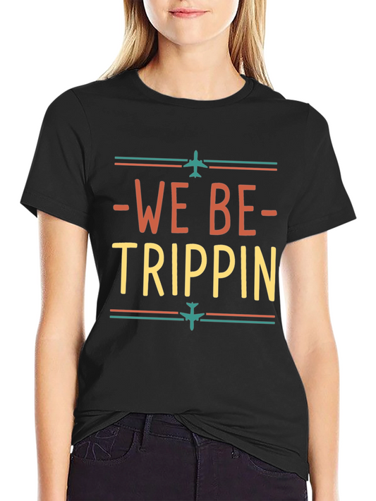 We Be Trippin Graphic T-Shirt